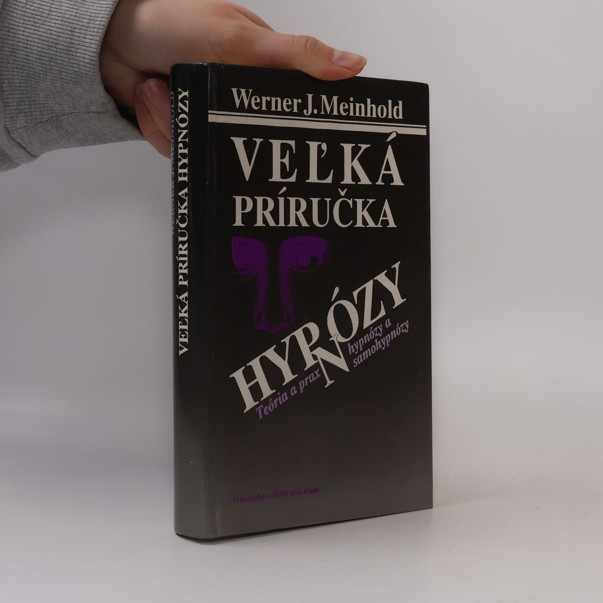 Werner J. Meinhold Veľká príručka hypnózy: Teória a prax hypnózy a samohypnózy
