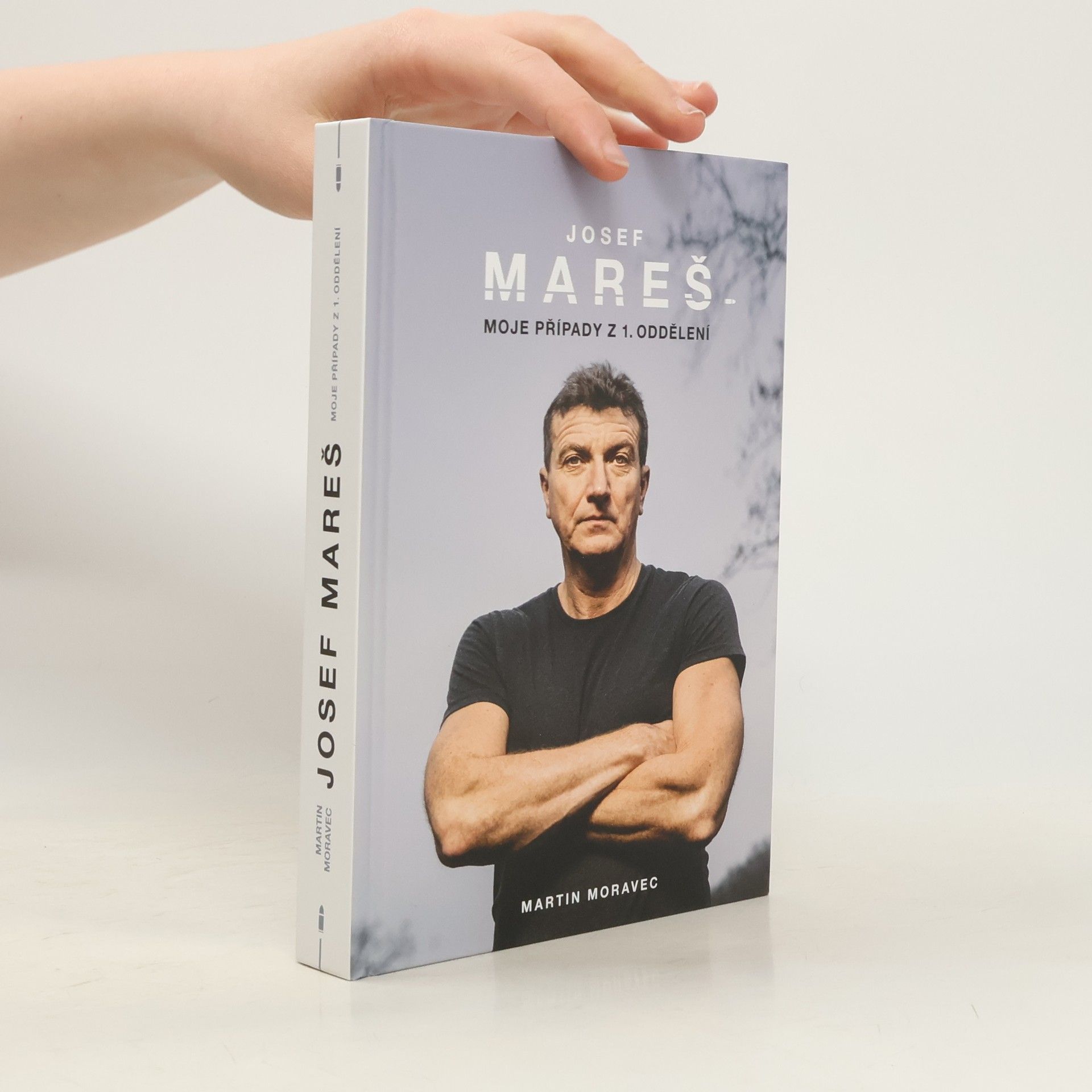 Martin Moravec Josef Mareš: Moje případy z 1. oddělení