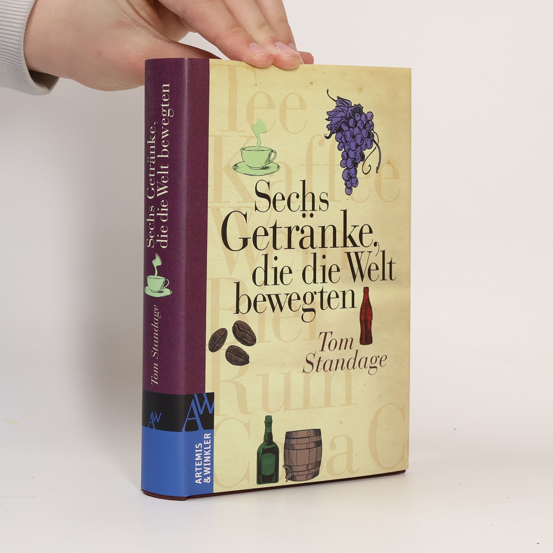 Tom Standage Sechs Getränke, die die Welt bewegten