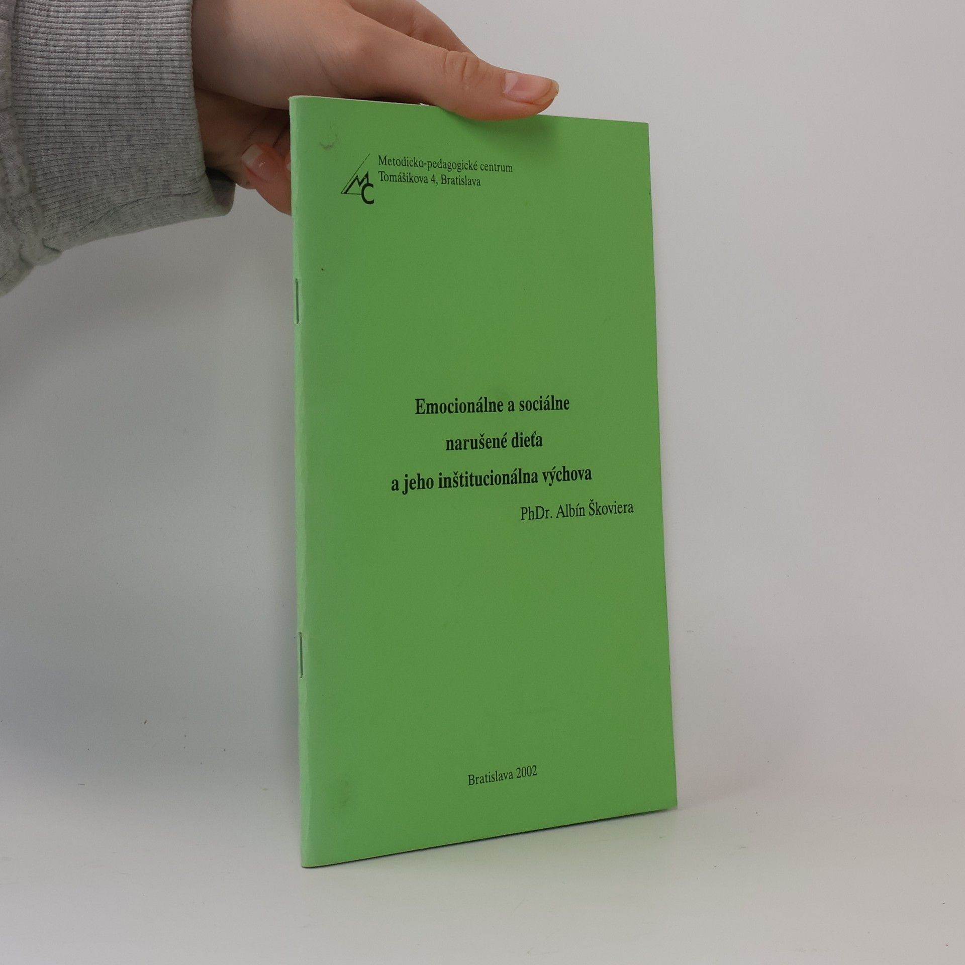 Albín Škovera Emocionálne a sociálne narušené dieťa a jeho inštitucionálna výchova