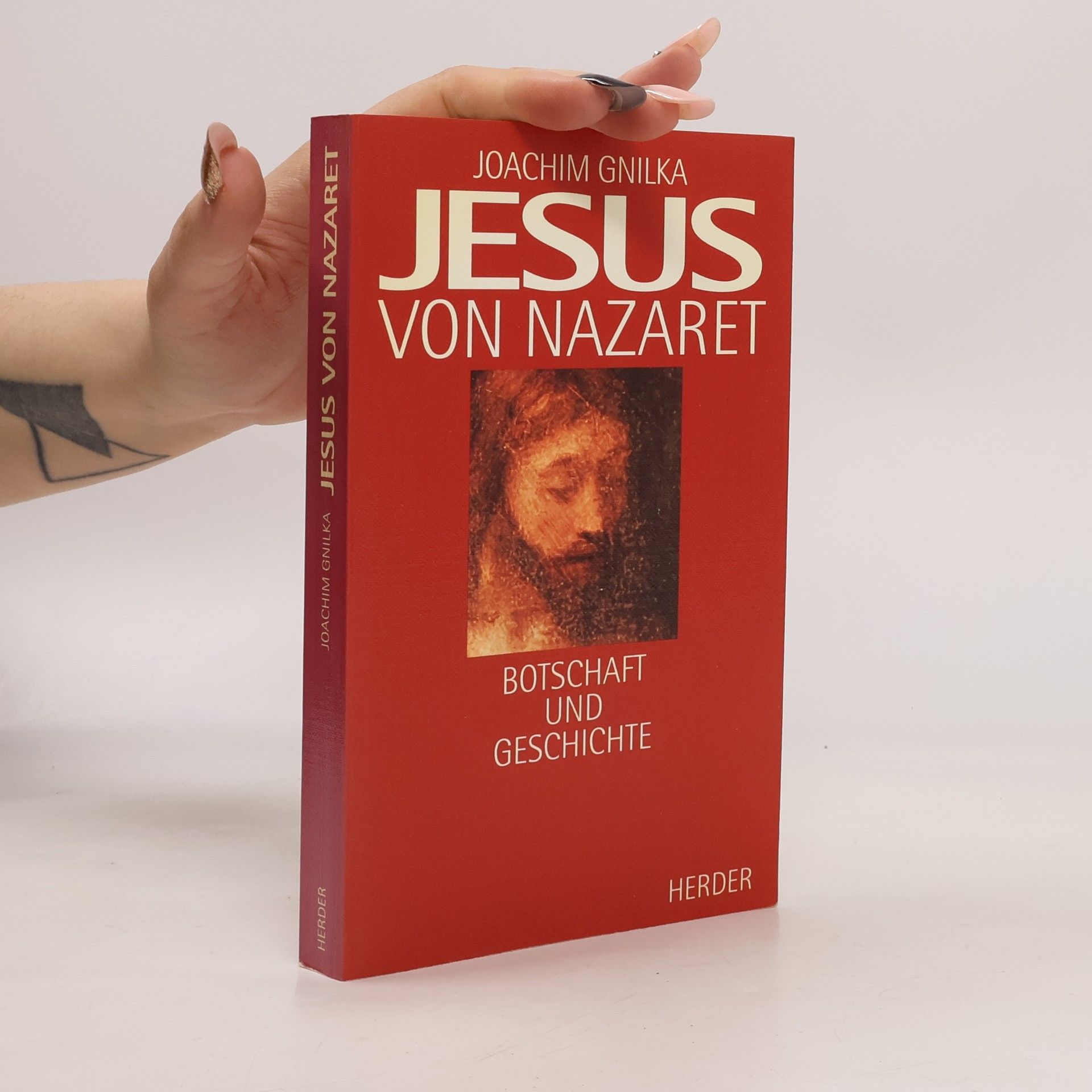 Joachim Gnilka Jesus von Nazaret. Botschaft und Geschichte