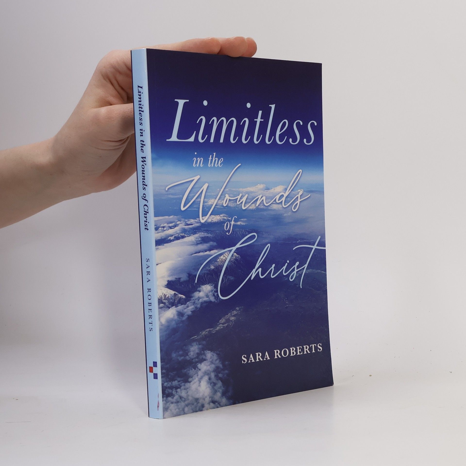 Sara Roberts Limitless in the Wounds of Christ
