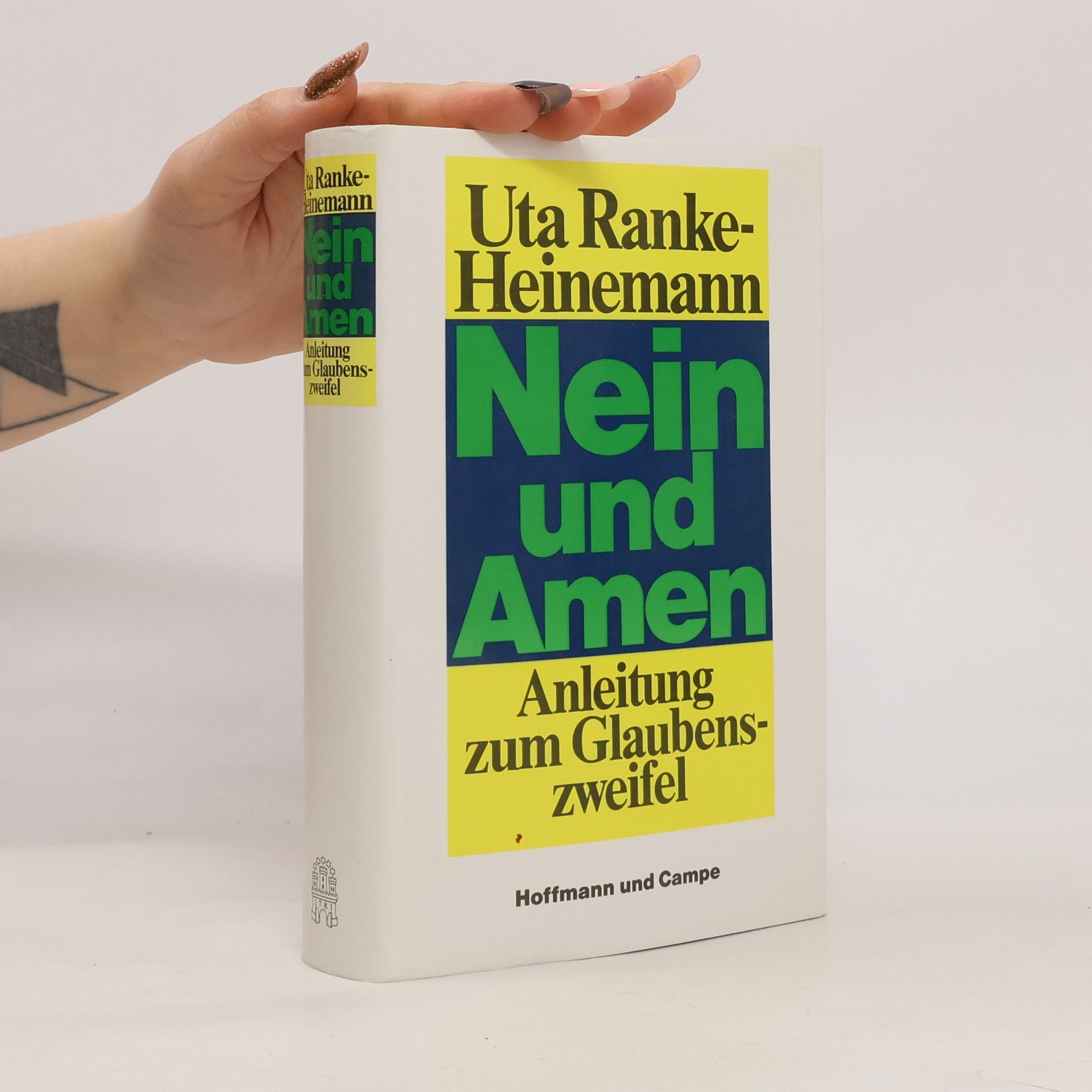 Uta Ranke-Heinemann Nein und Amen. Anleitung zum Glaubenszweifel