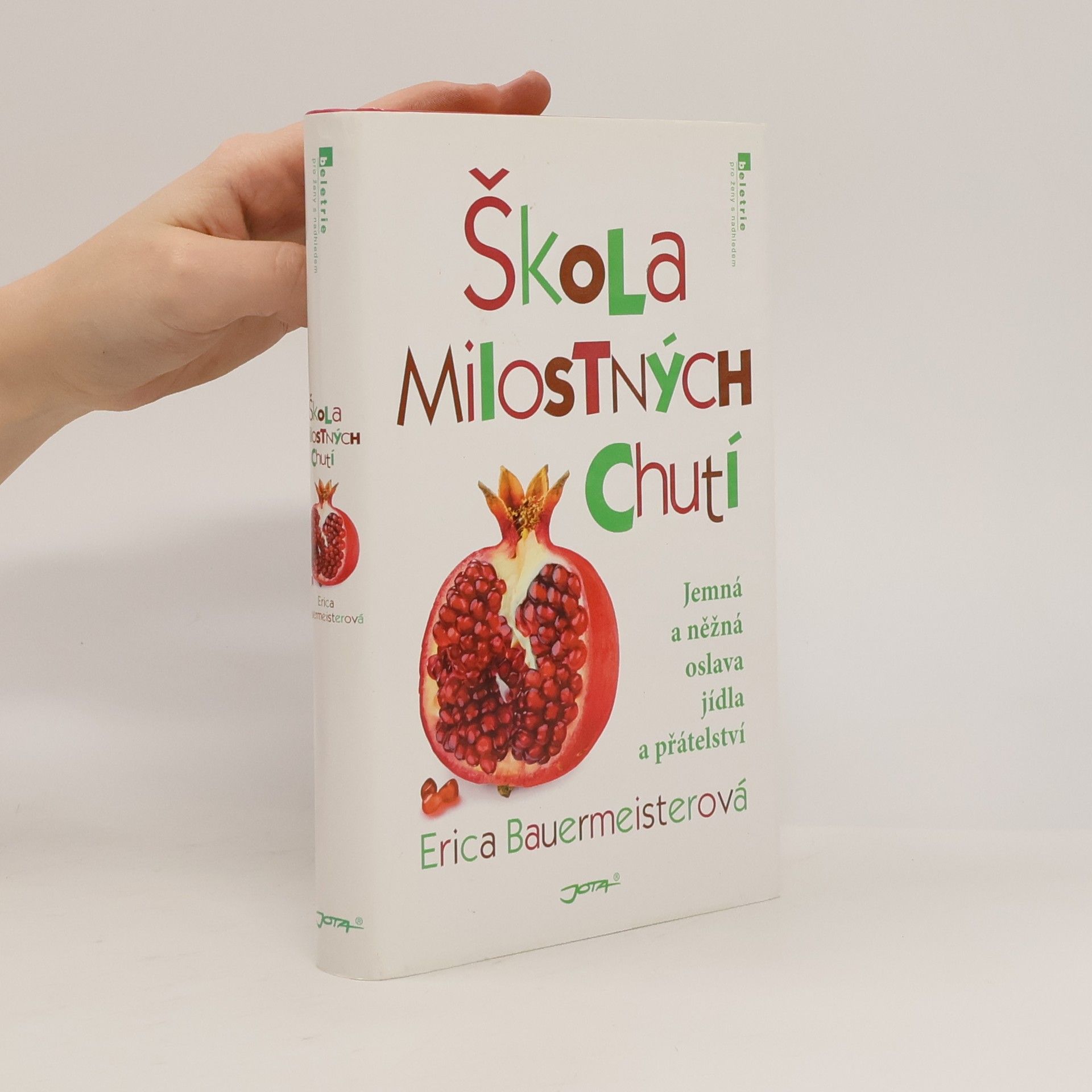 Erica Bauermeister Škola milostných chutí. Jemná a něžná oslava jídla a přátelství