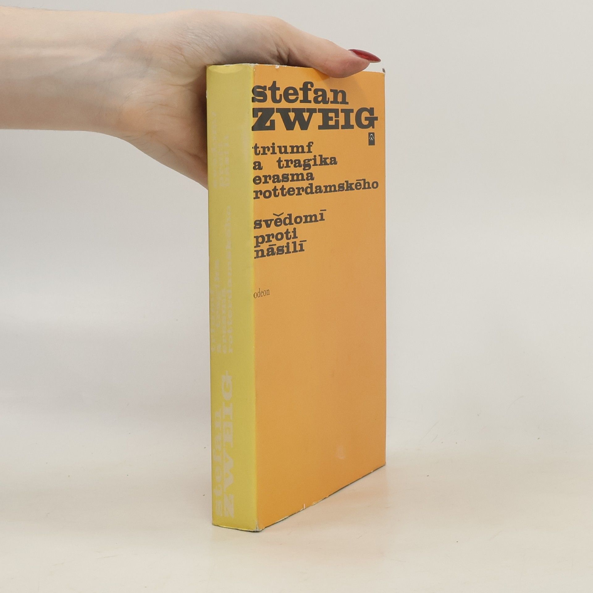 Stefan Zweig Triumf a tragika Erasma Rotterdamského. Svědomí proti násilí