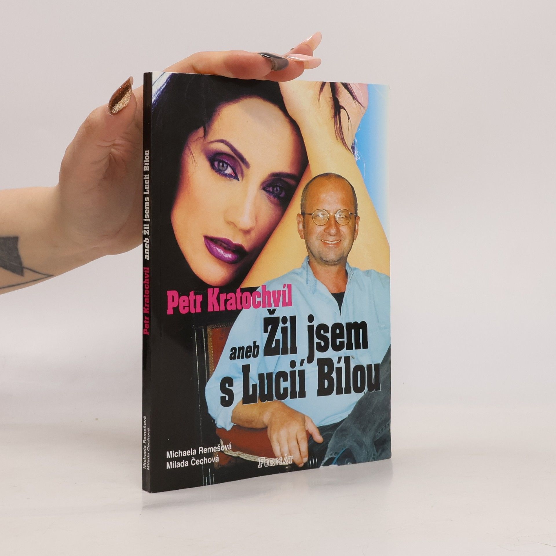 Michaela Remešová Petr Kratochvíl aneb Žil jsem s Lucií Bílou