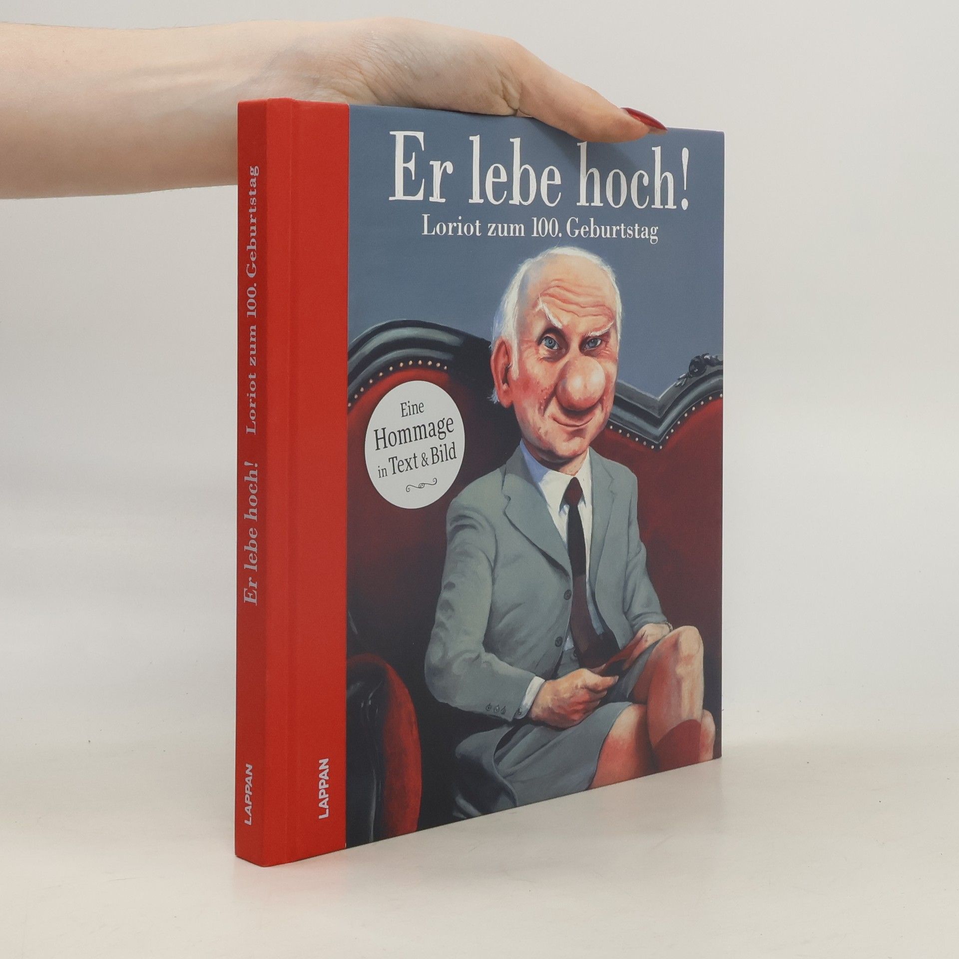 Denis Metz Er lebe hoch! Loriot zum 100. Geburtstag