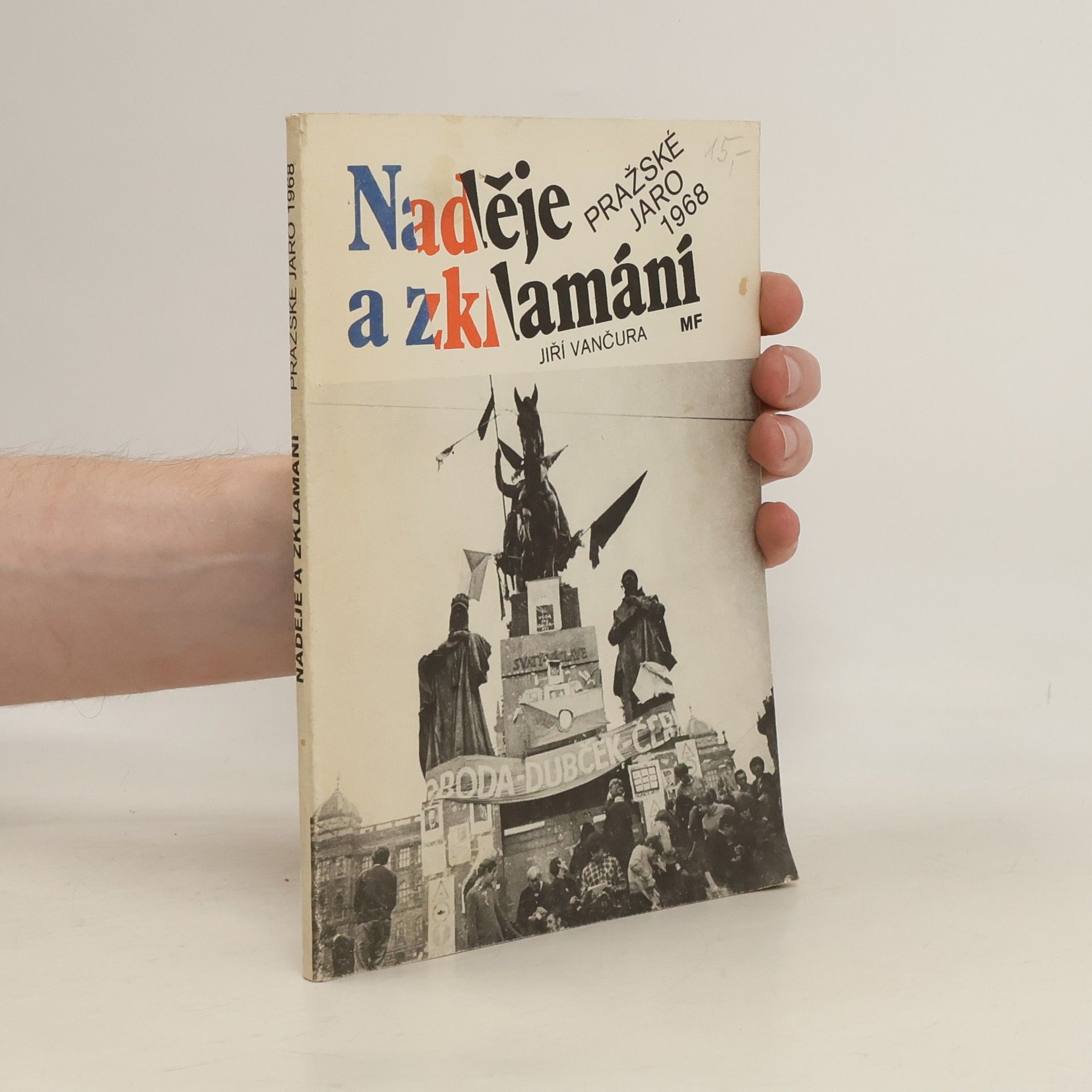 Jiří Vančura Naděje a zklamání. Pražské jaro 1968