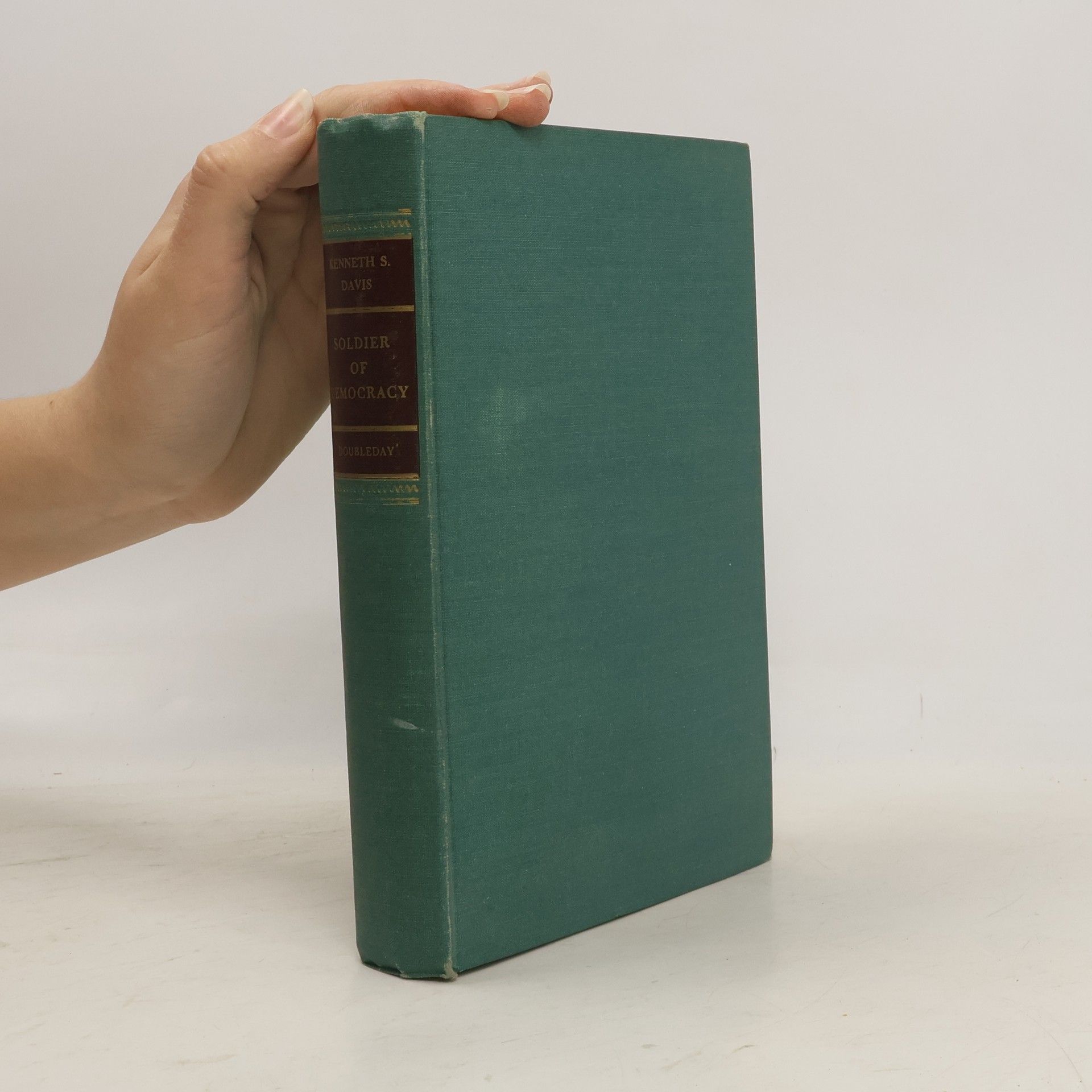 Kenneth S. Davis Soldier of Democracy