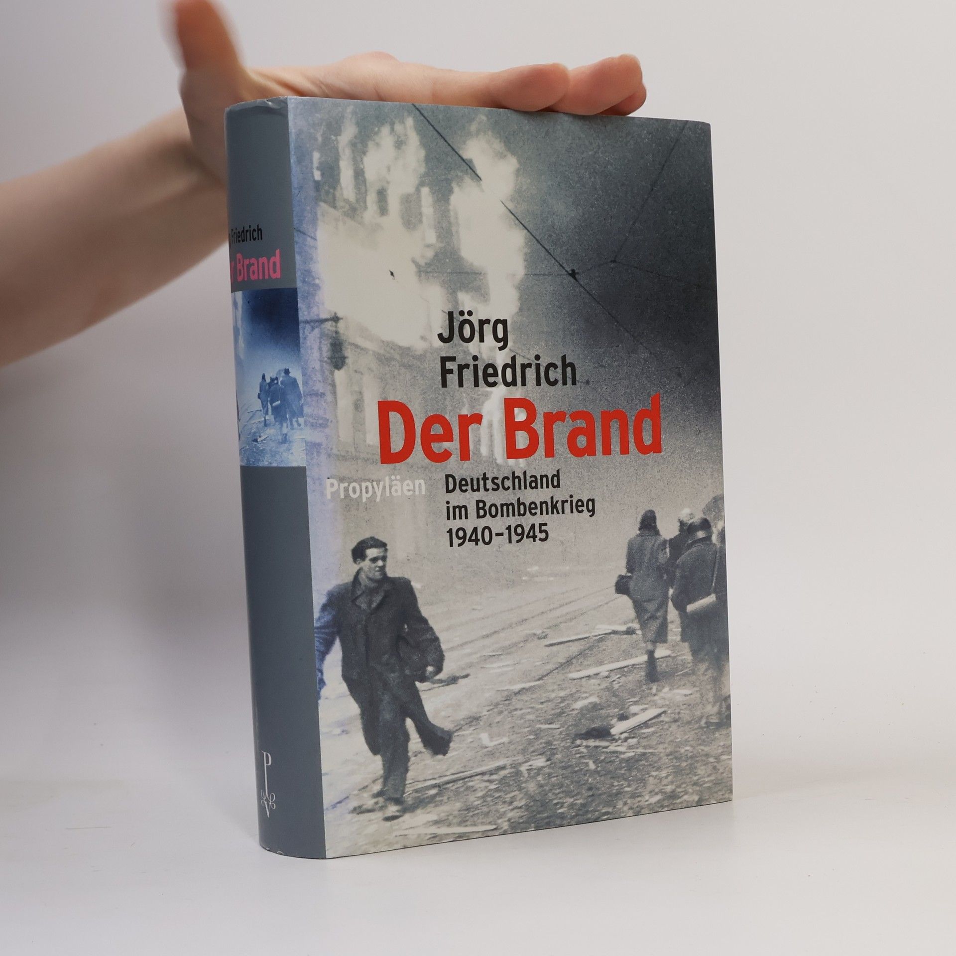 Jörg Friedrich Der Brand : Deutschland im Bombenkrieg 1940-1945
