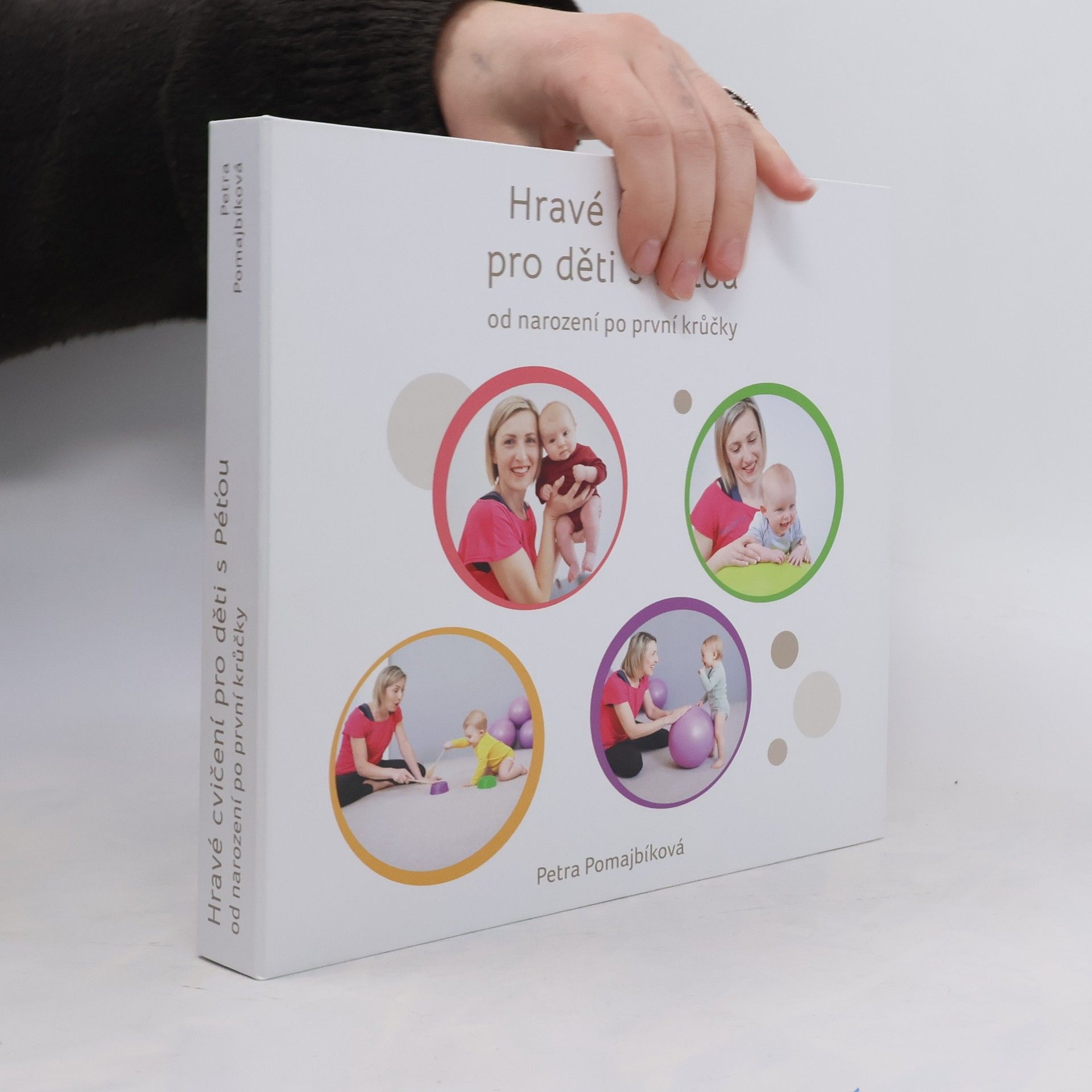 Petra Pomajbíková Hravé cvičení pro děti s Péťou od narození po první krůčky
