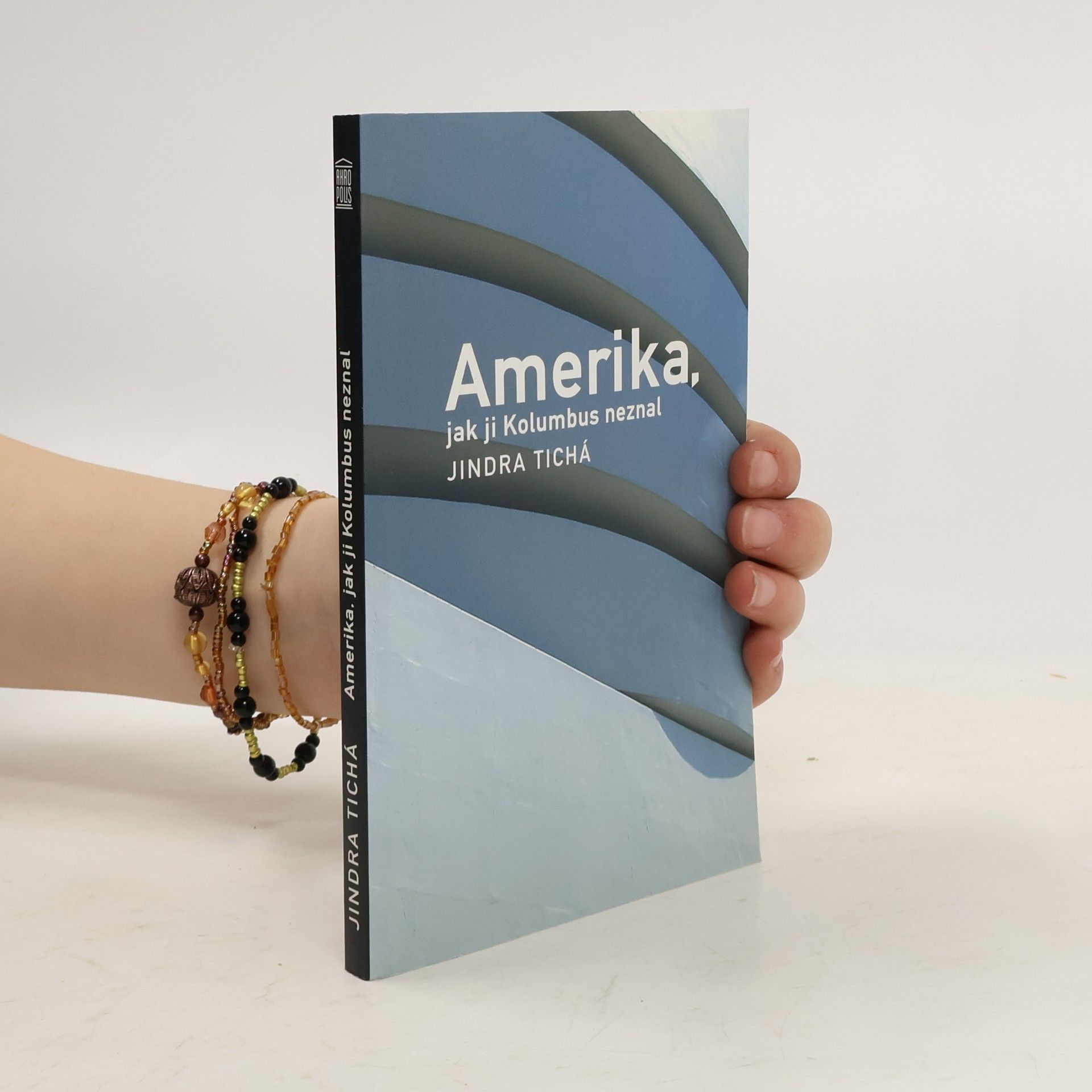 Jindra Tichá Amerika, jak ji Kolumbus neznal