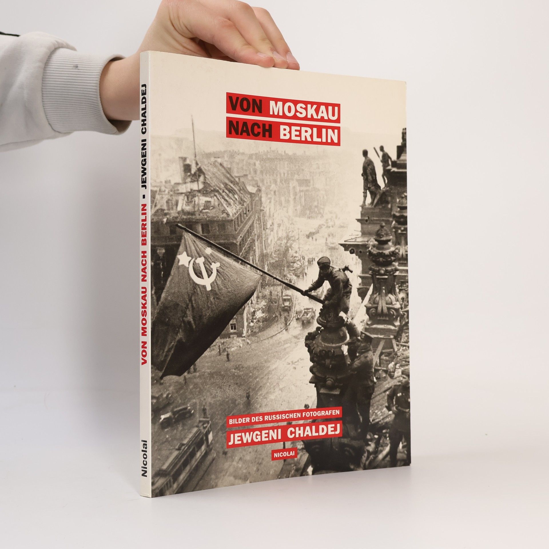 Evgenij Ananʹevic Chaldej Von Moskau nach Berlin