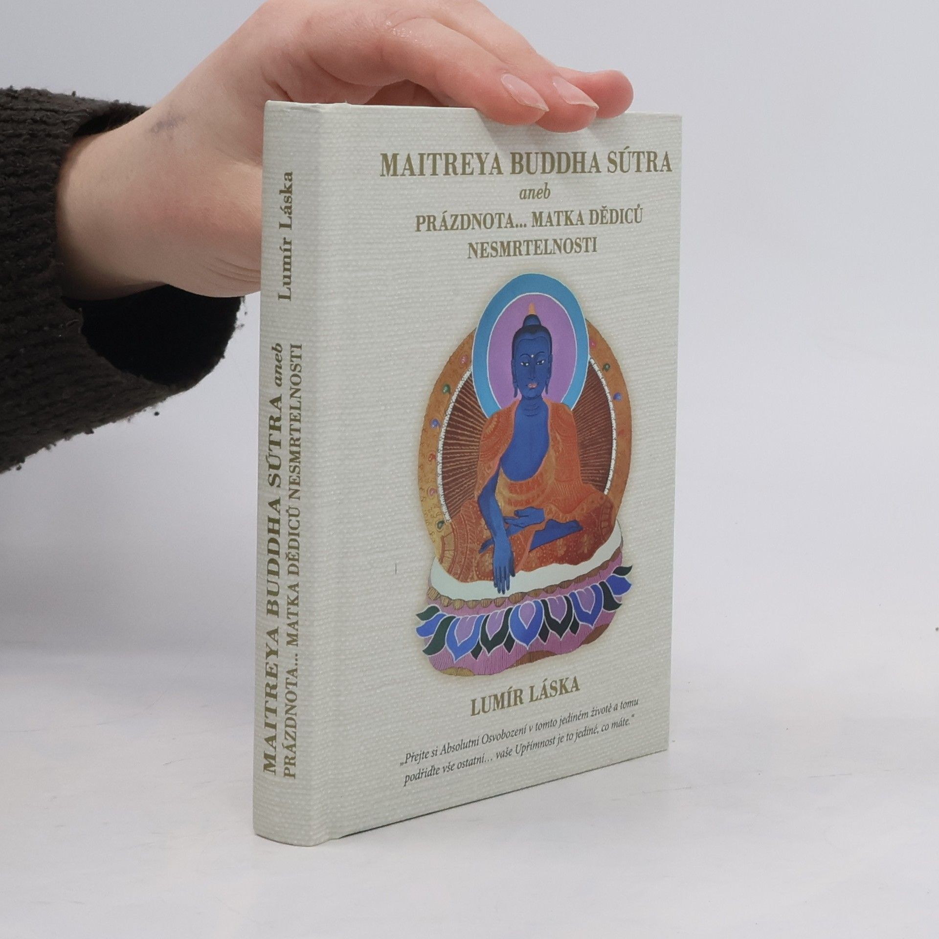 Lumír Láska Maitreya Buddha Sútra, aneb, Prázdnota ... matka dědiců nesmrtelnosti