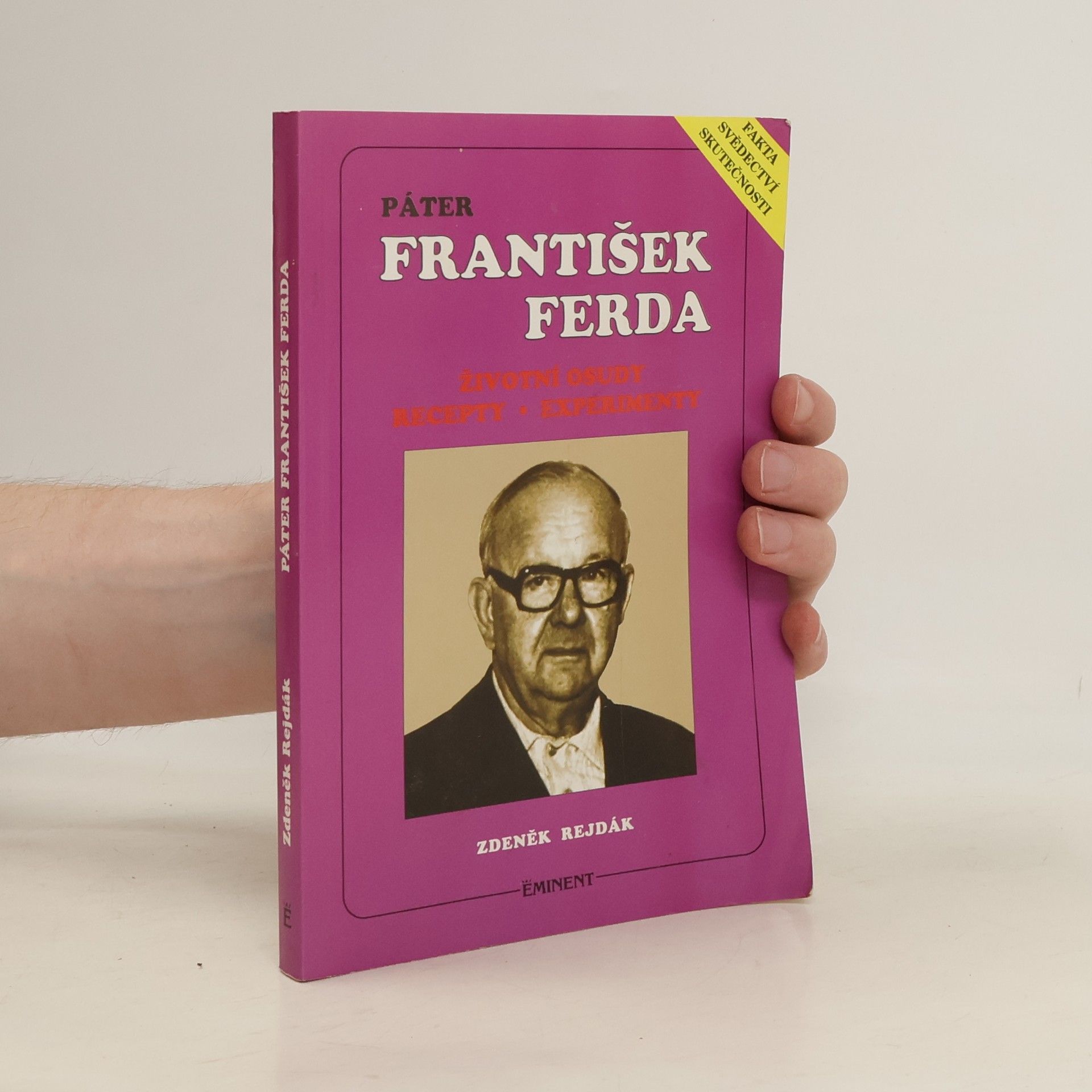 Zdeněk Rejdák Páter František Ferda. Životní osudy. Recepty. Experimenty