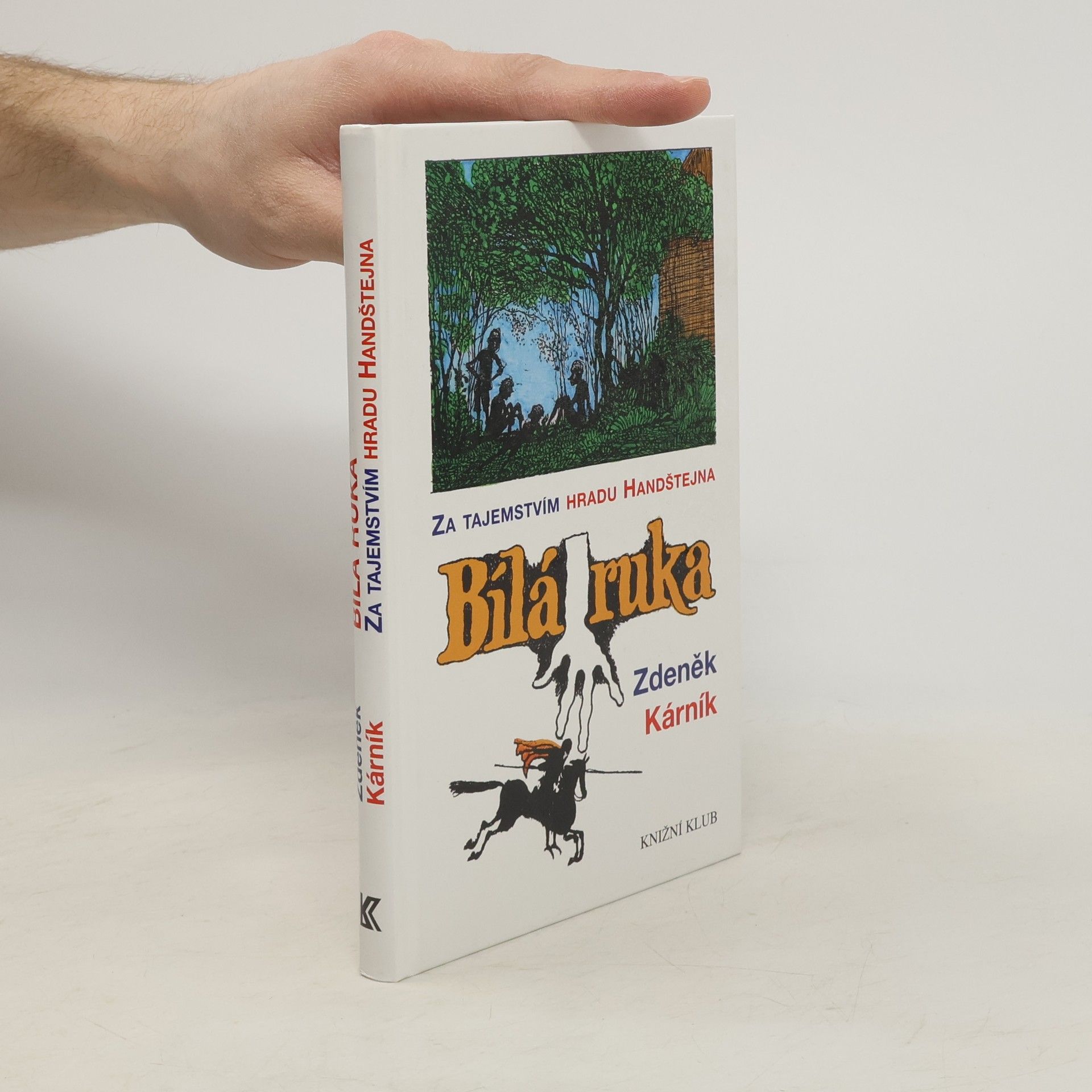 Zdeněk Kárník Bílá ruka - Za tajemstvím hradu Handštejna