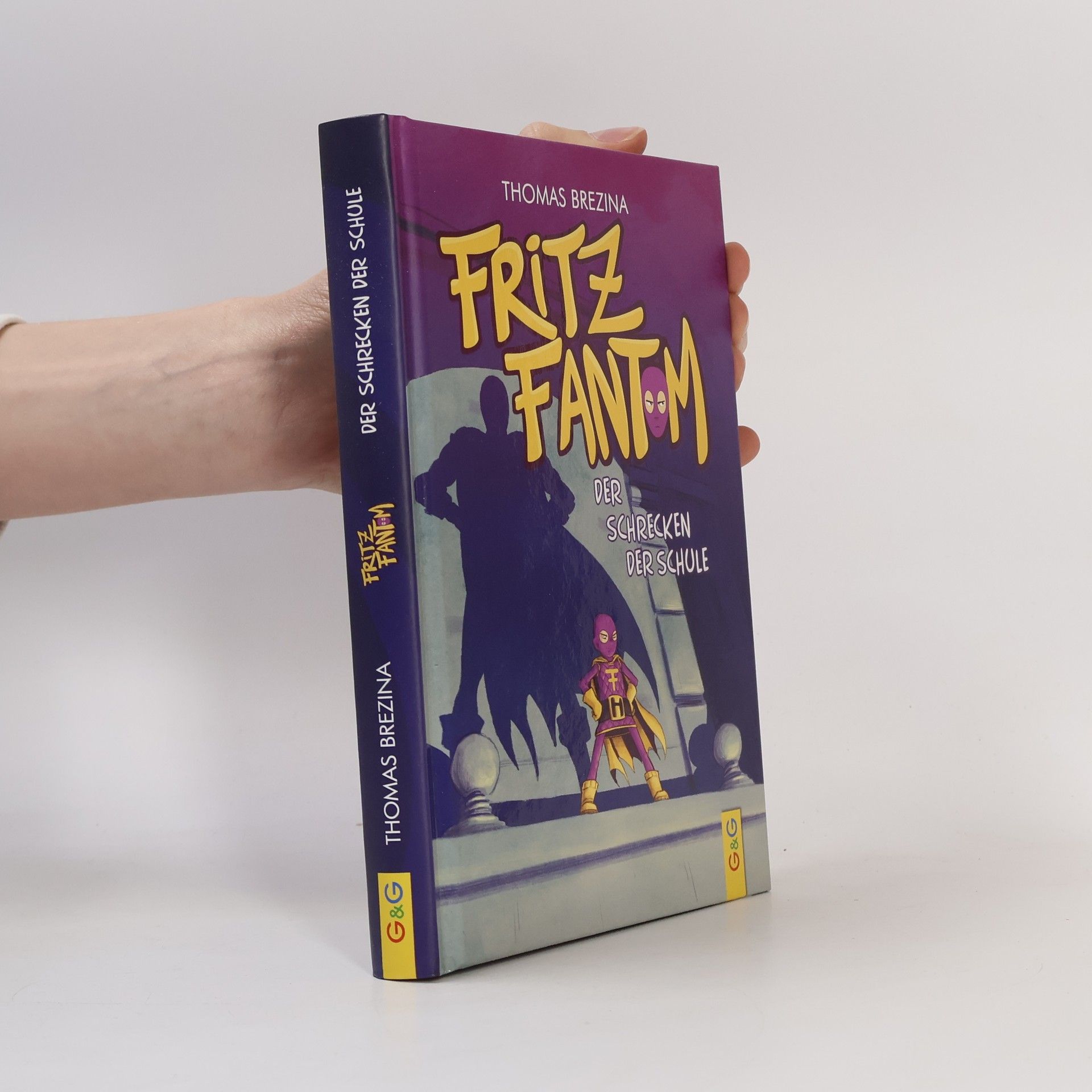Thomas Brezina Fritz Fantom. Der Schrecken der Schule