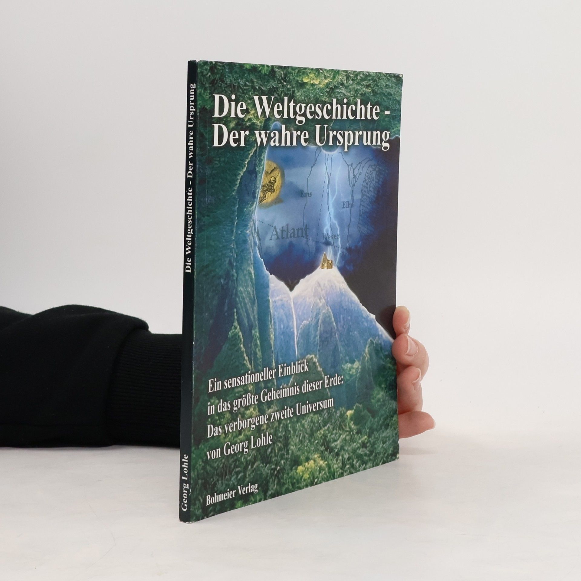 Georg Lohle Die Weltgeschichte - der wahre Ursprung