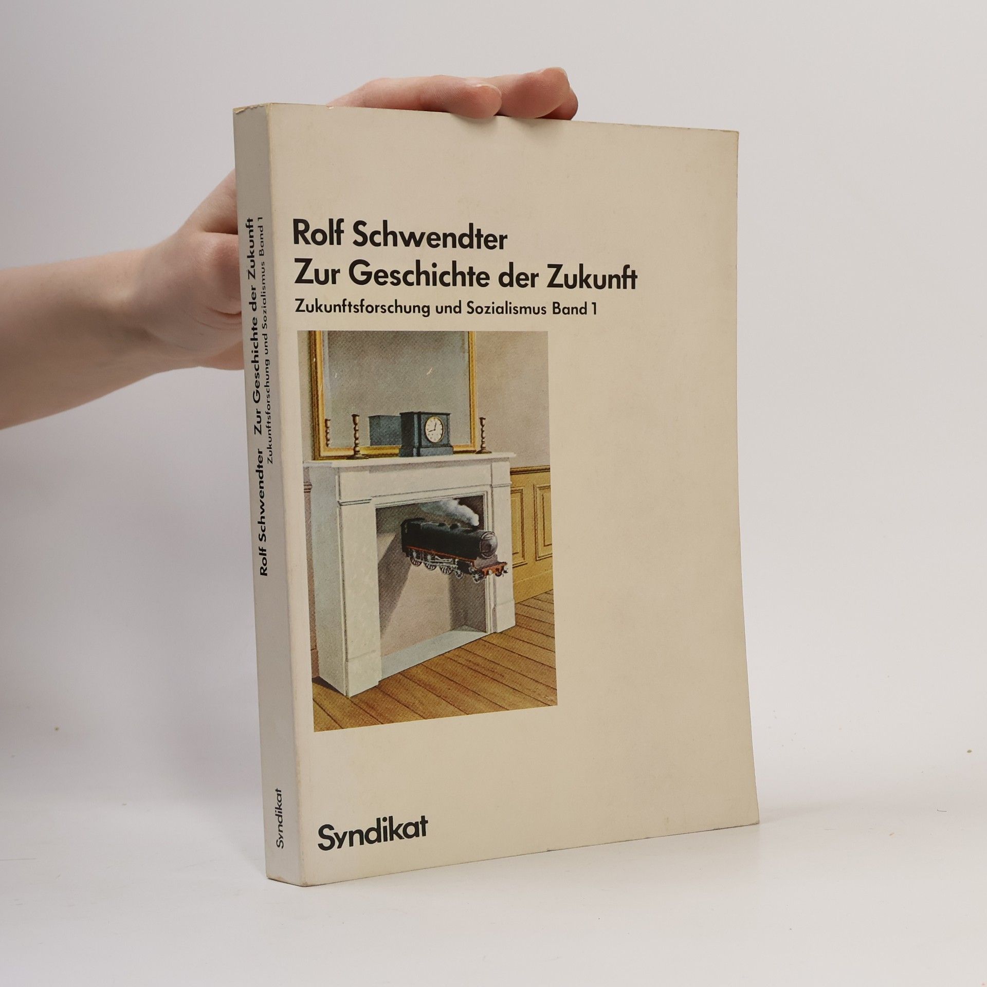 Rudolf Schesswendter Zukunftsforschung und Sozialismus - 1: Zur Geschichte der Zukunft