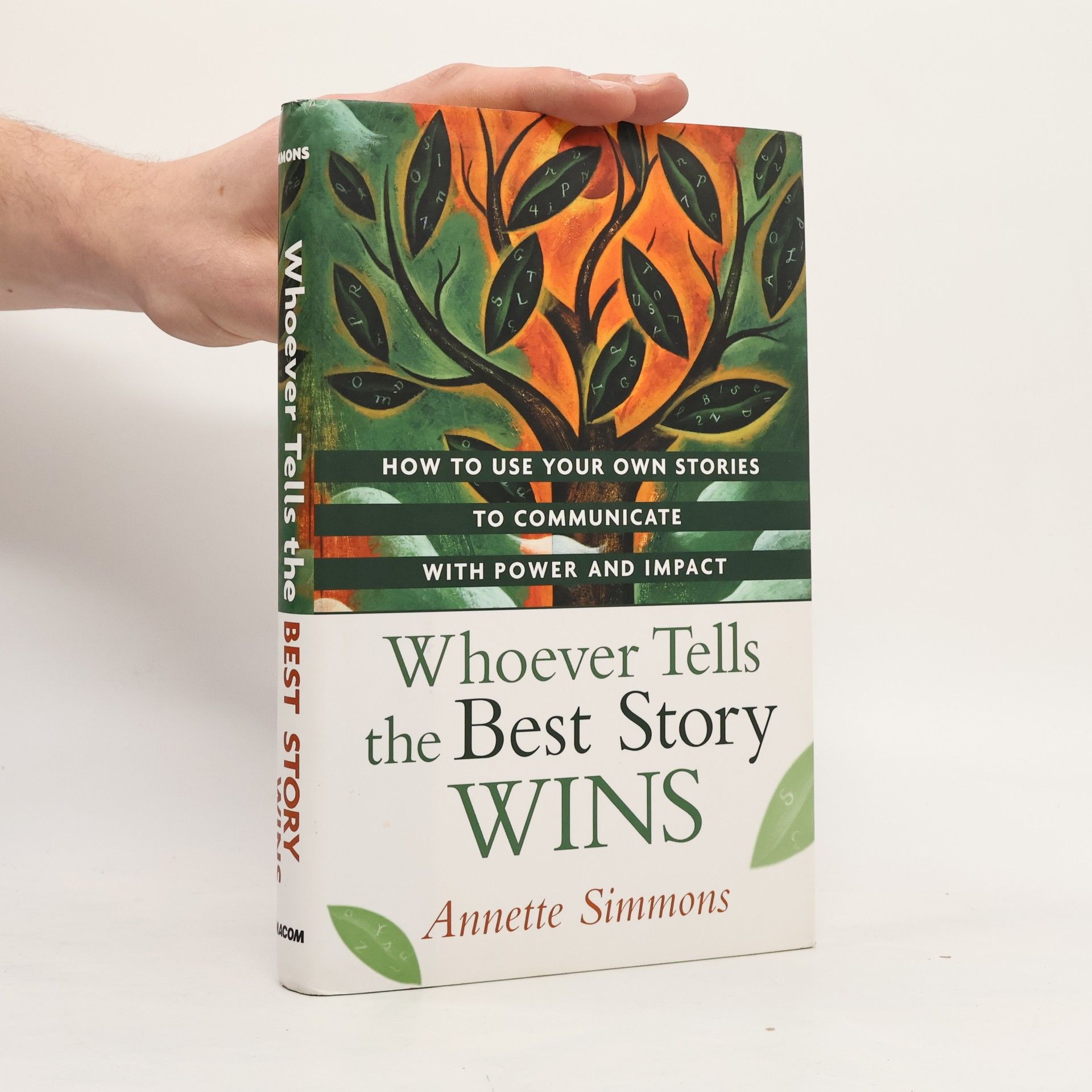 Annette Simmons Whoever Tells the Best Story Wins