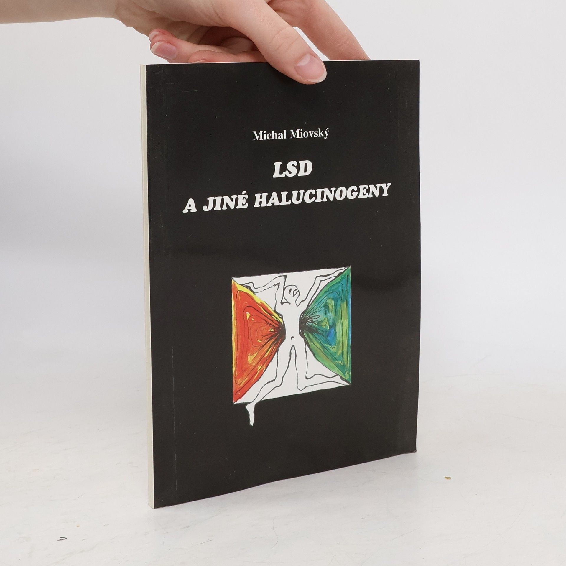 Michal Miovský LSD a jiné halucinogeny