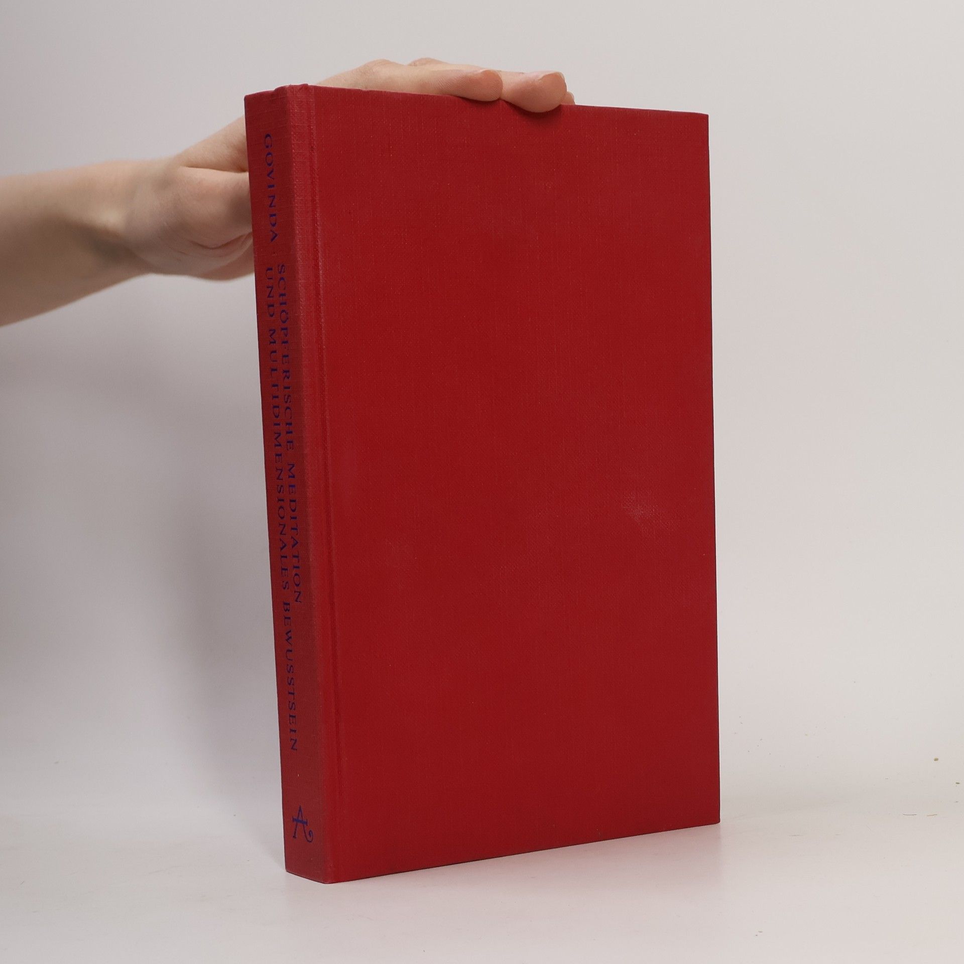 Anagárika Góvinda Schöpferische Meditation und multidimensionales Bewusstsein