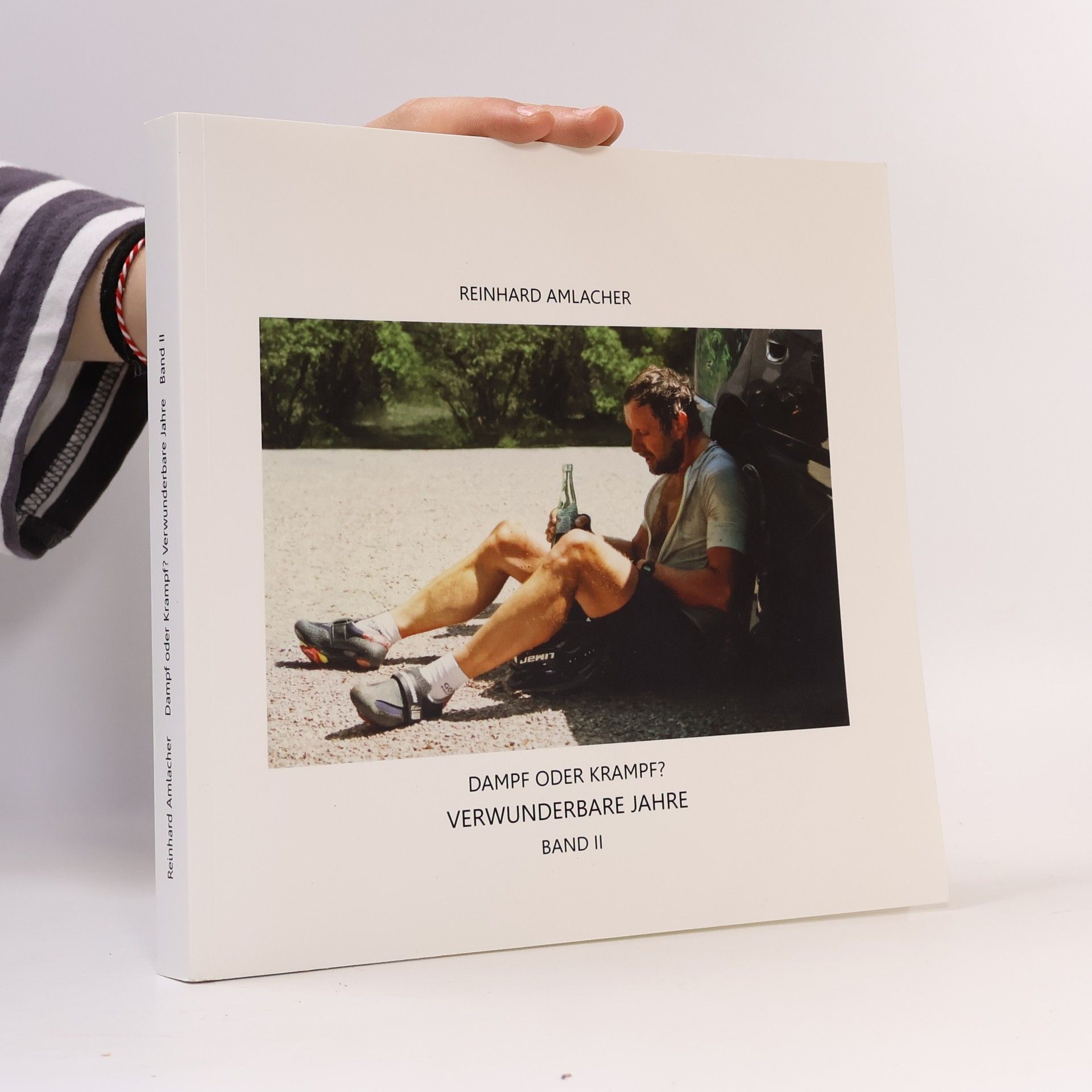 Amlacher Reinhard Dampf oder Krampf? Verwunderbare Jahre Band II.