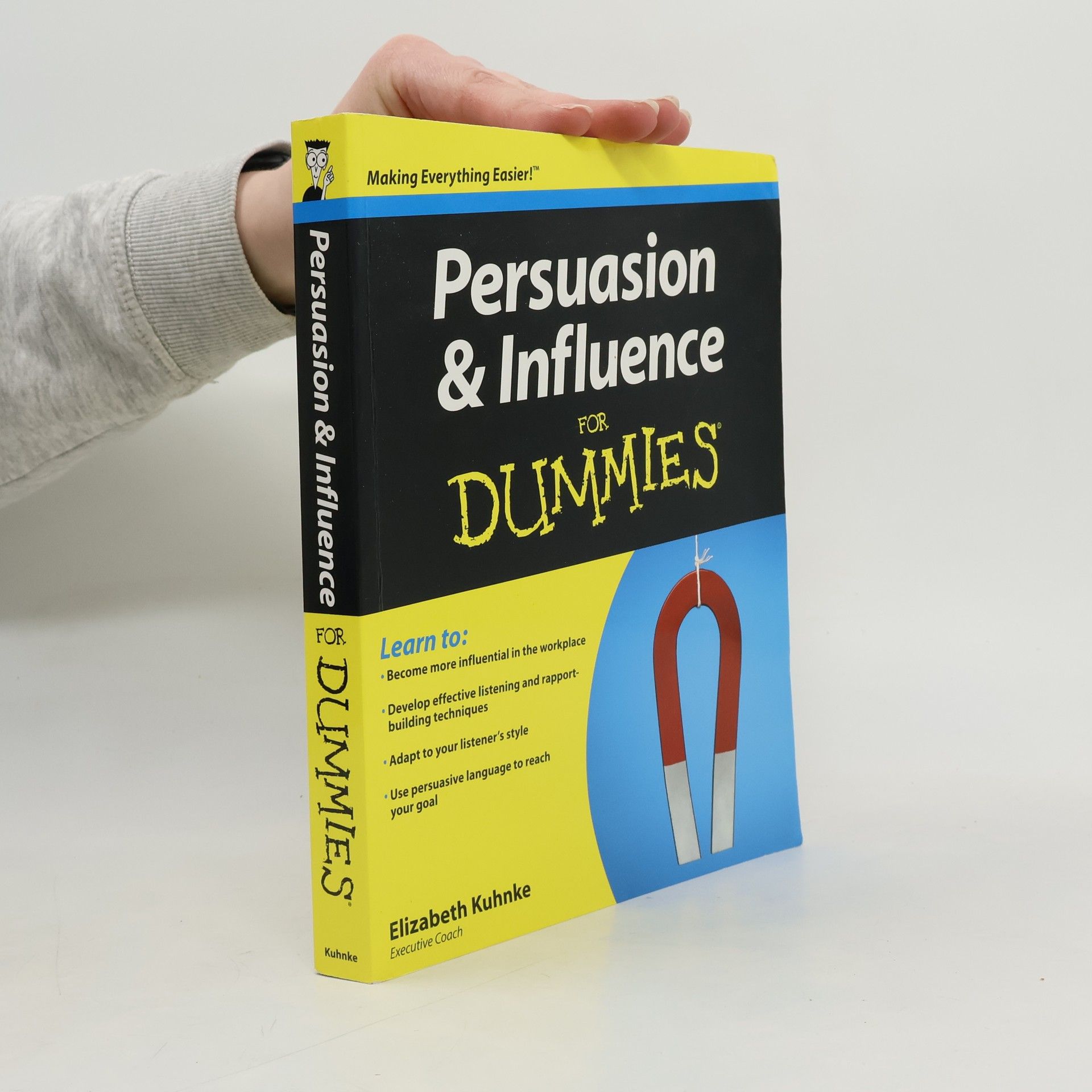 Elizabeth Kuhnke Persuasion and Influence For Dummies