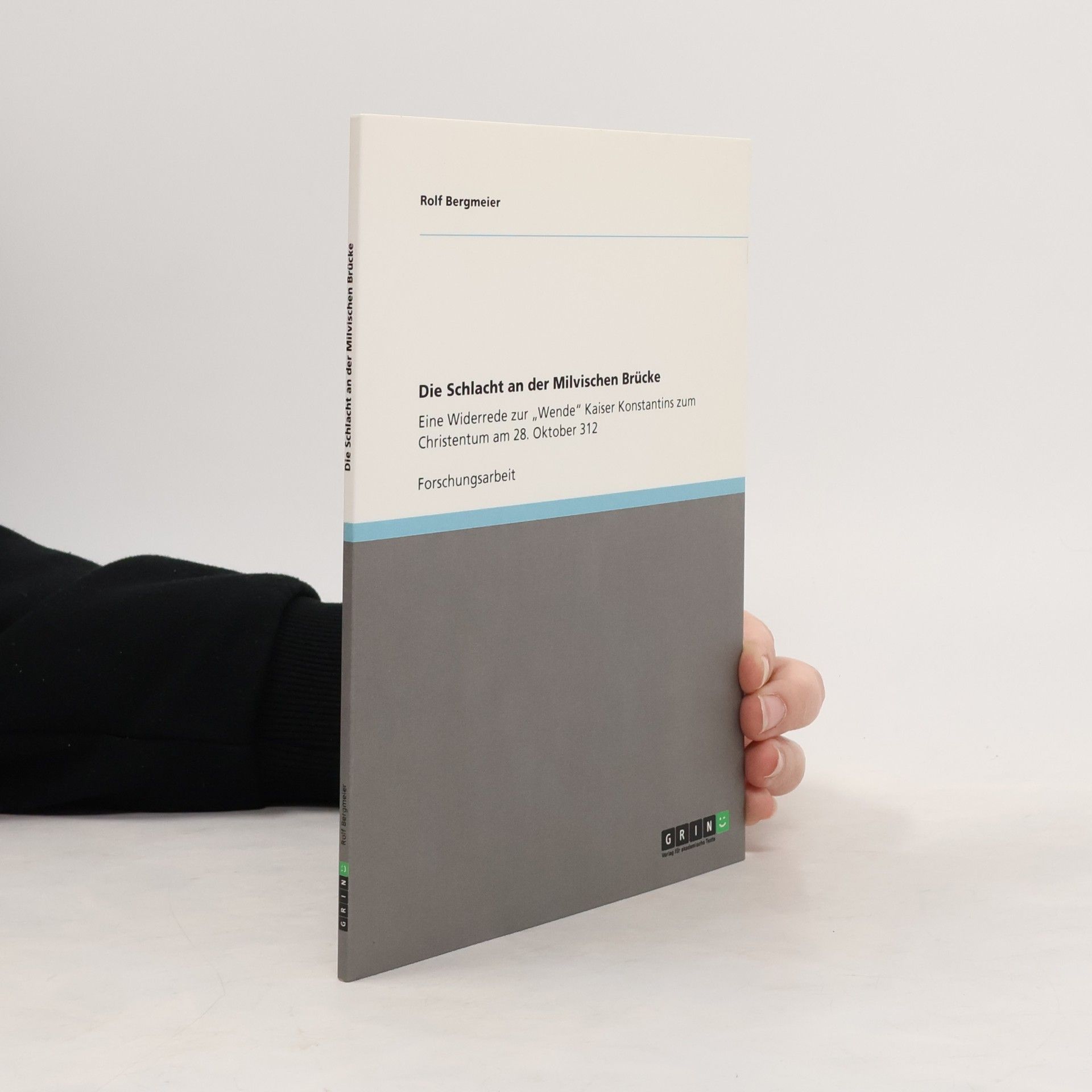 Rolf Bergmeier Die Schlacht an der Milvischen Brücke