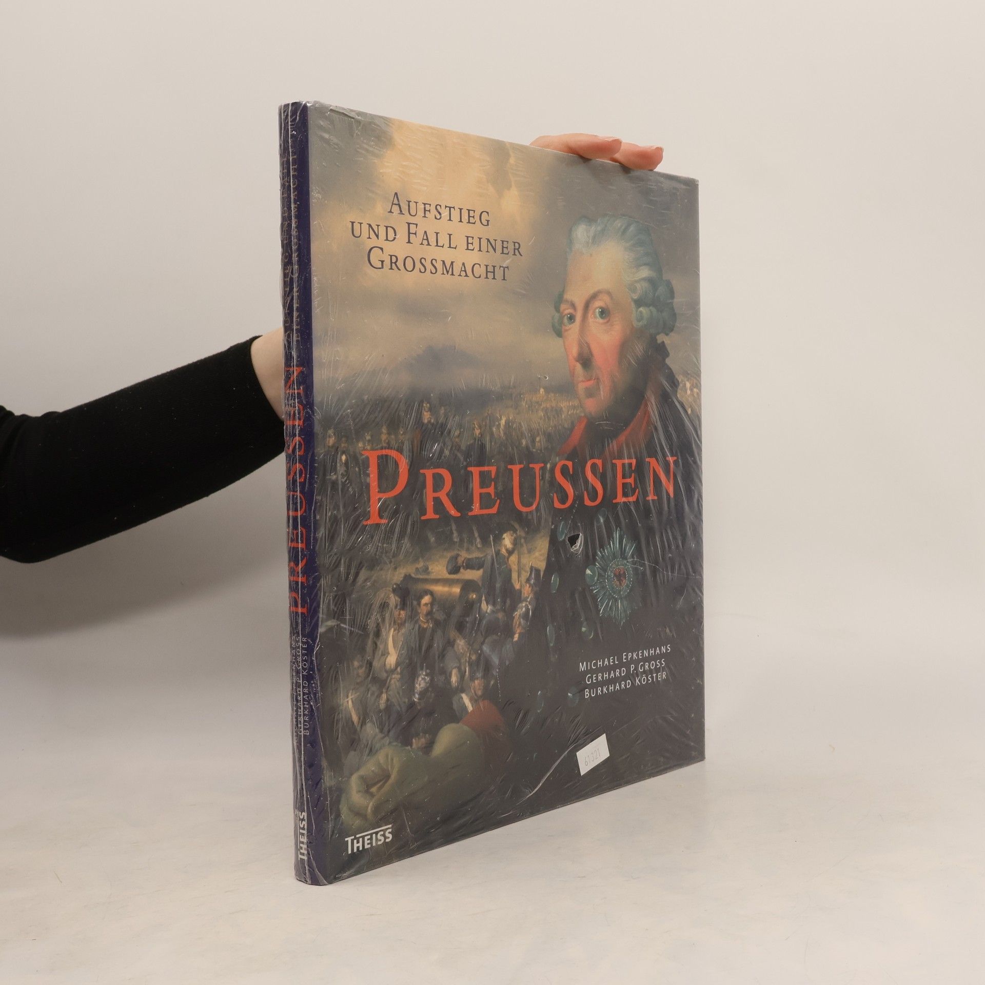 Preussen : Aufstieg und Fall einer Grossmacht