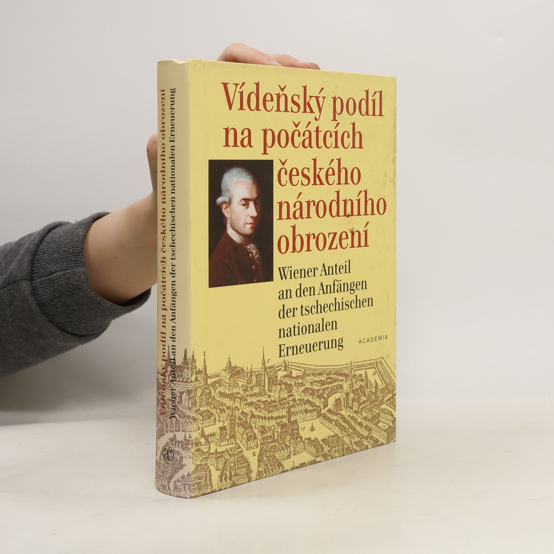 Josef Vintr Vídeňský podíl na počátcích českého národního obrození = Wiener Anteil an den Anfängen der tschechischen nationalen Erneuerung