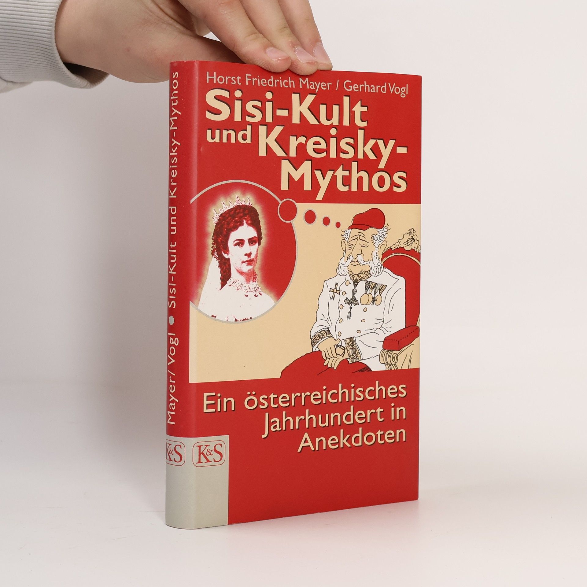 Sisi-Kult und Kreisky-Mythos