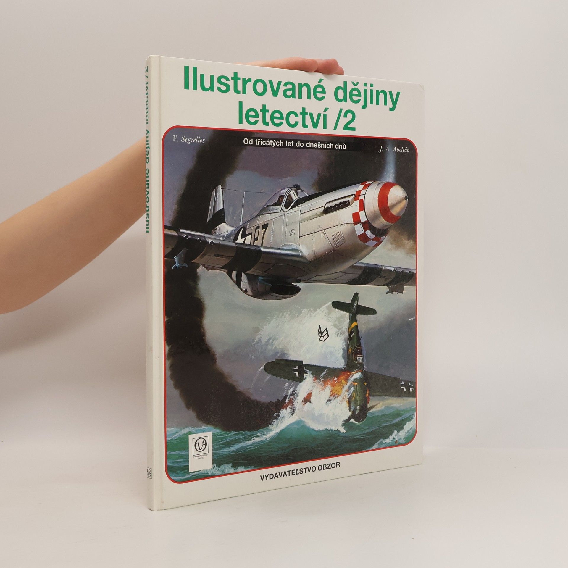 Vicente Segrelles Ilustrované dějiny letectví. 2, Od třicátých let do dnešních dnů