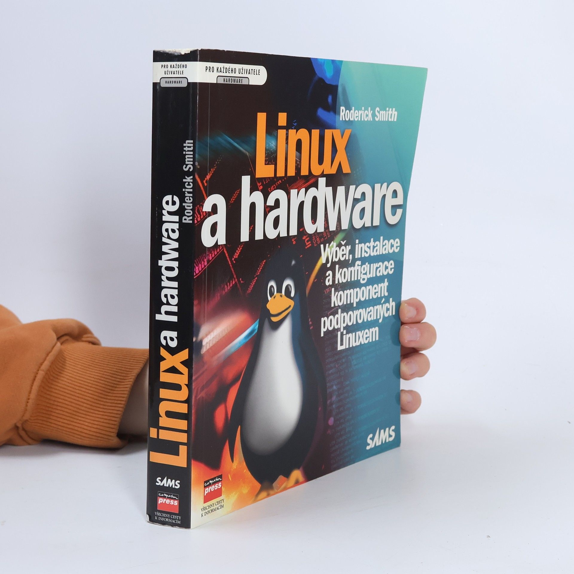 Roderick W. Smith Linux a hardware. Výběr, instalace a konfigurace komponent podporovaných Linuxem
