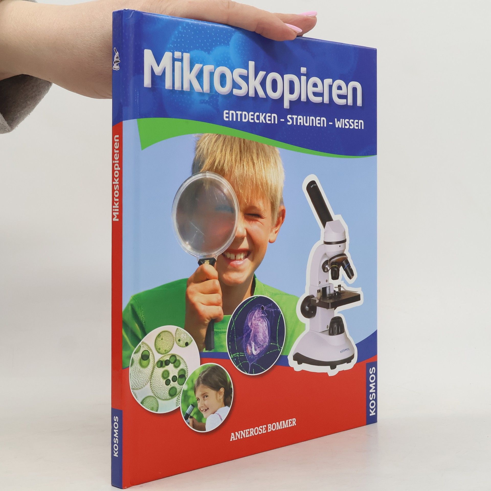 Annerose Bommer Mikroskopieren. Entdecken, Staunen, Wissen