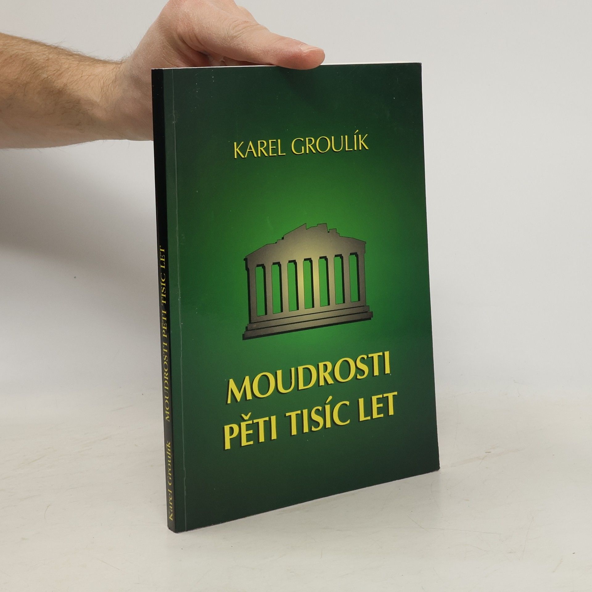 Karel Groulík Moudrosti pěti tisíc let