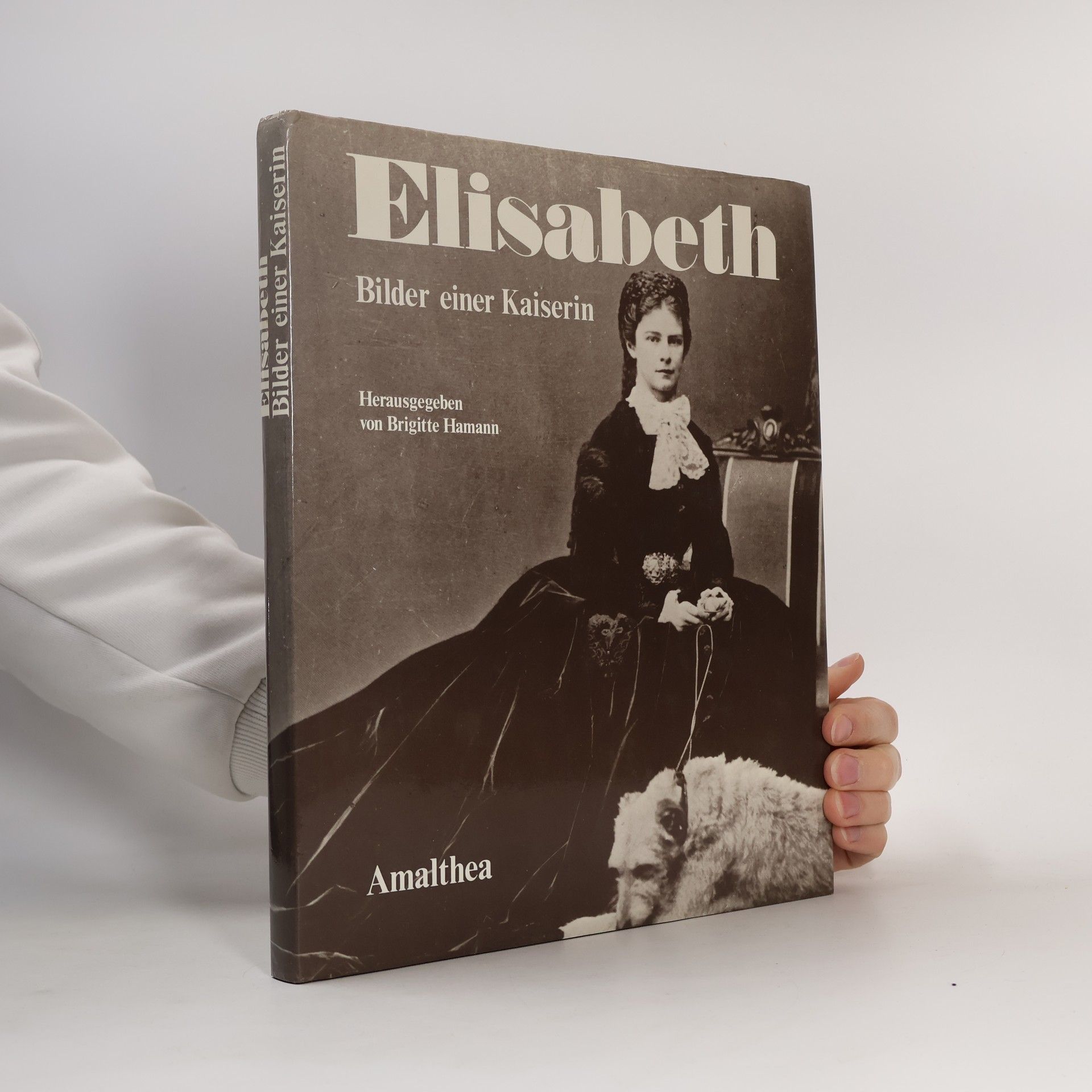 Brigitte Hamann Elisabeth : Bilder einer Kaiserin