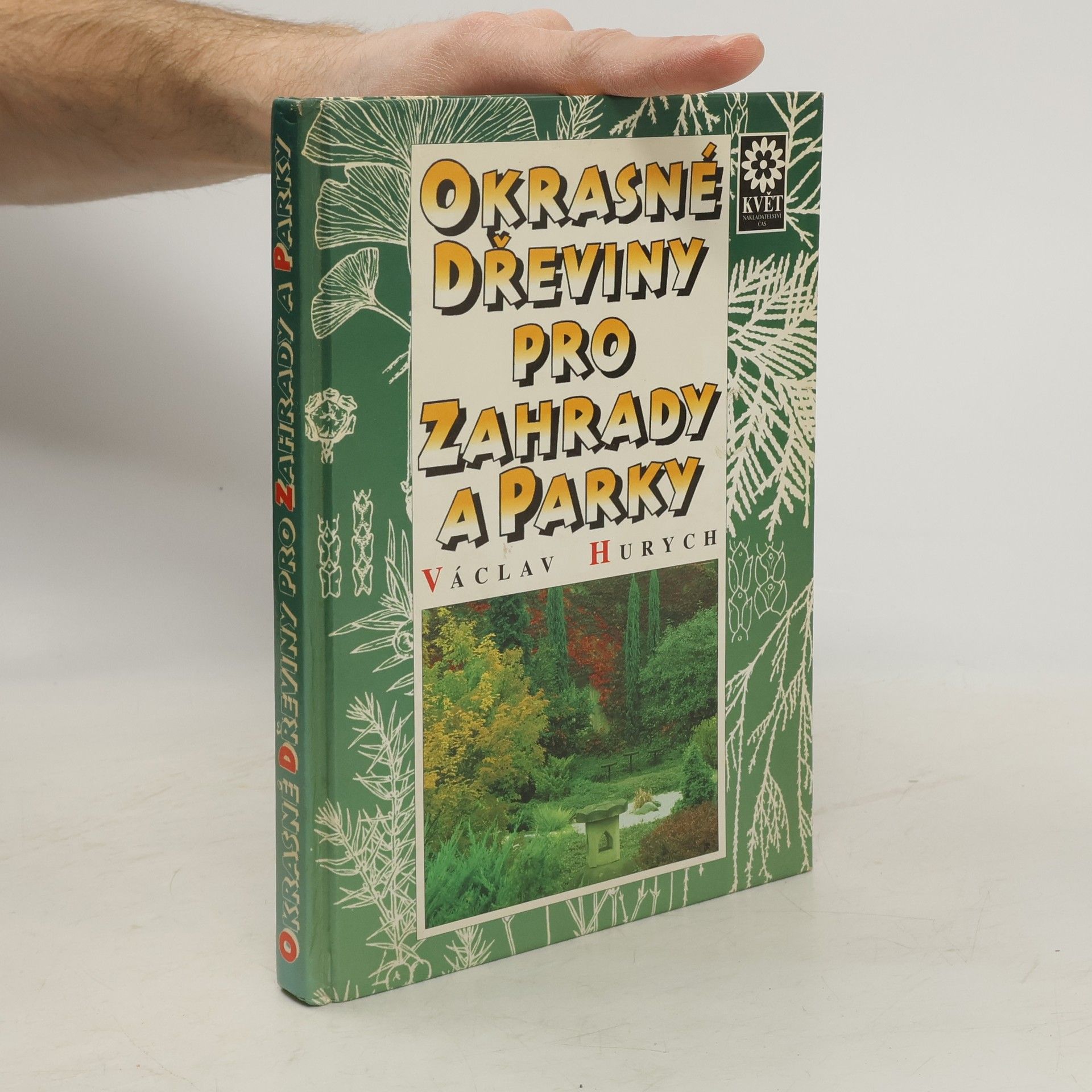 Miroslav Pinc Okrasné dřeviny pro zahrady a parky