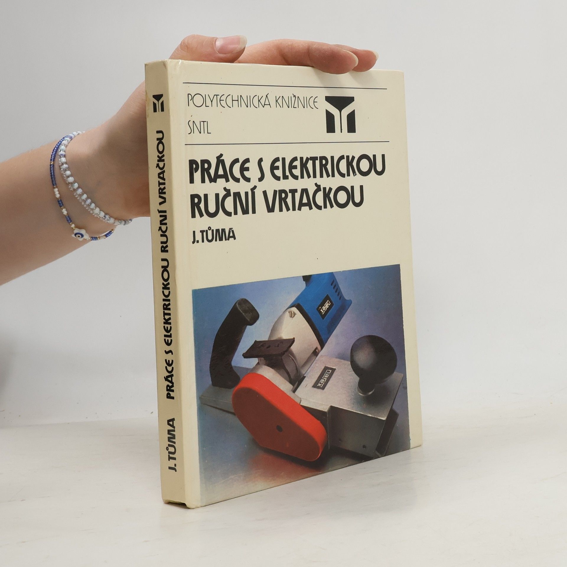 Jan Tůma Práce s elektrickou ruční vrtačkou