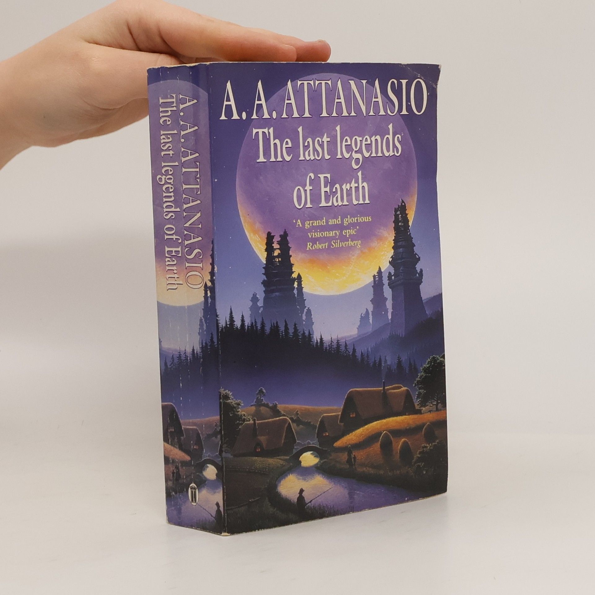 A. A. Attanasio The Last Legends of Earth