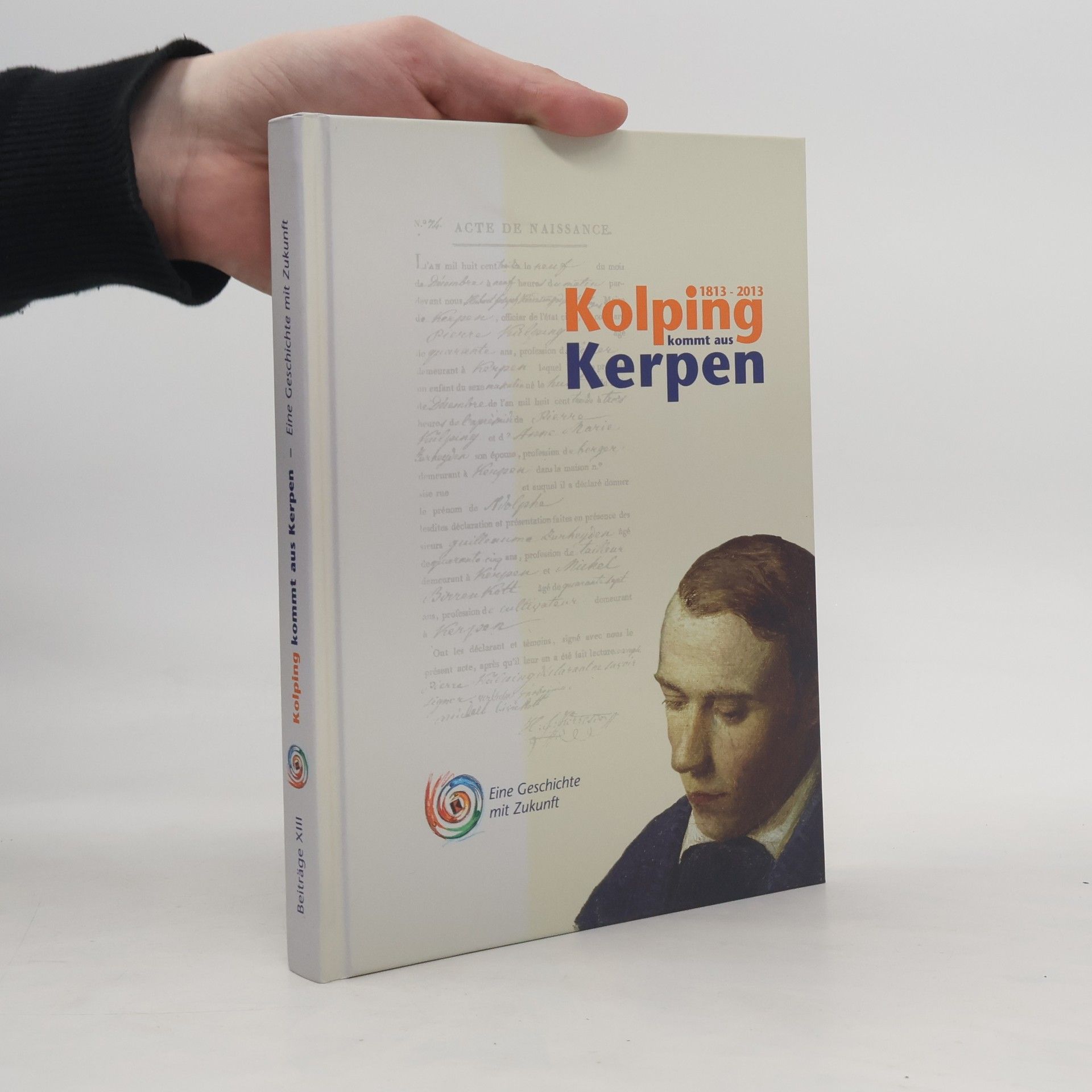 Heimatfreunde Stadt Kerpen 1813-2013. Kolping kommt aus Kerpen