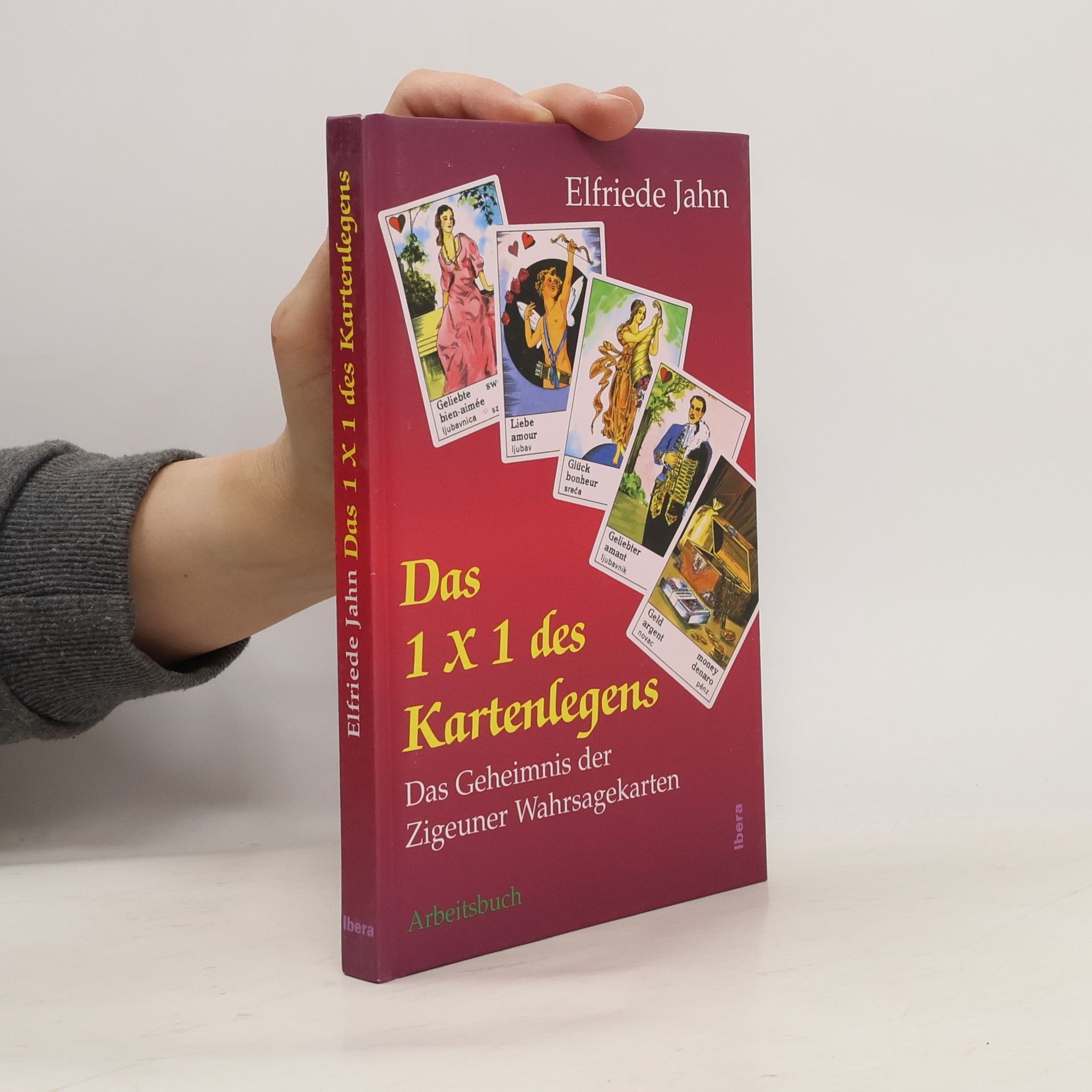 Elfriede Jahn Das 1x1 des Kartenlegens : Das Geheimnis der Zigeuner Wahrasgekarten