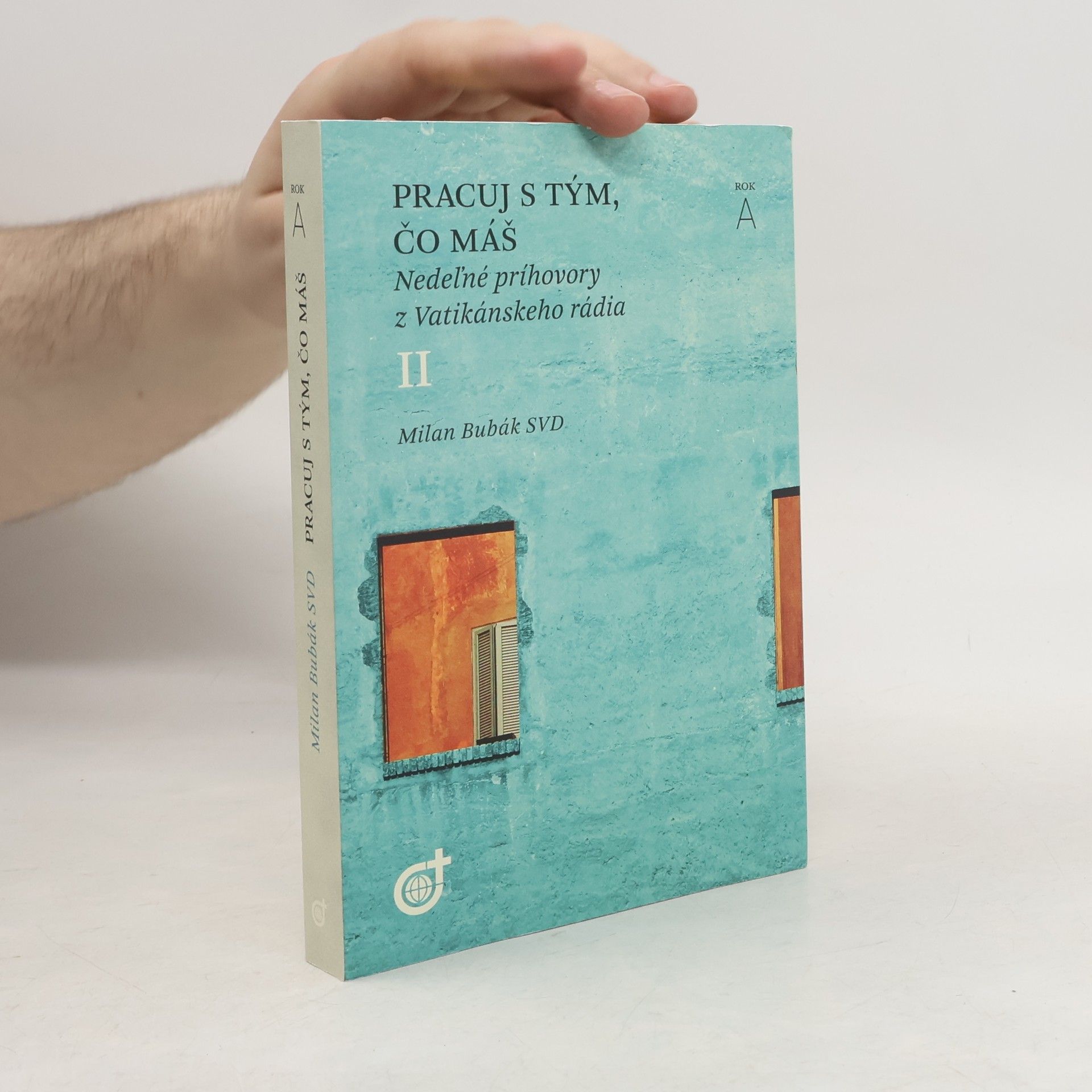 Milan Bubák Pracuj s tým, čo máš