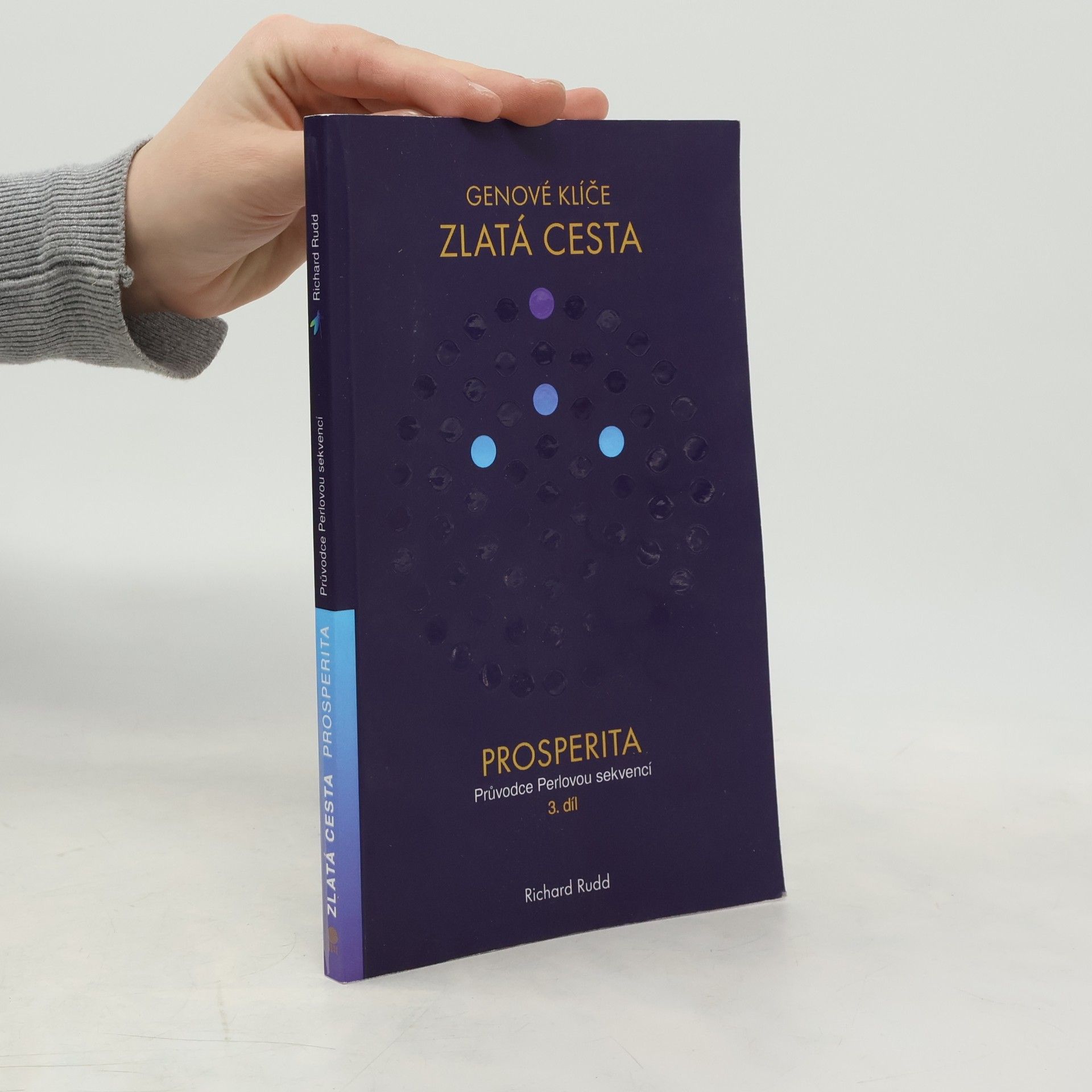 Richard Rudd Genové klíče. Zlatá cesta 3. Průvodce Perlovou sekvencí
