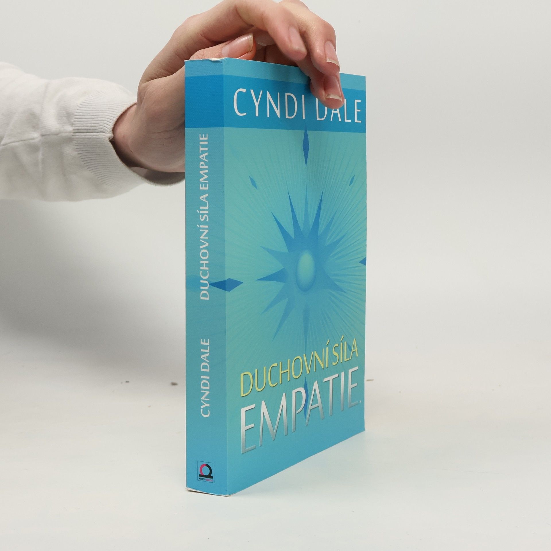 Cyndi Dale Duchovní síla empatie: Rozvíjejte své intuitivní dary k soucitnému propojení