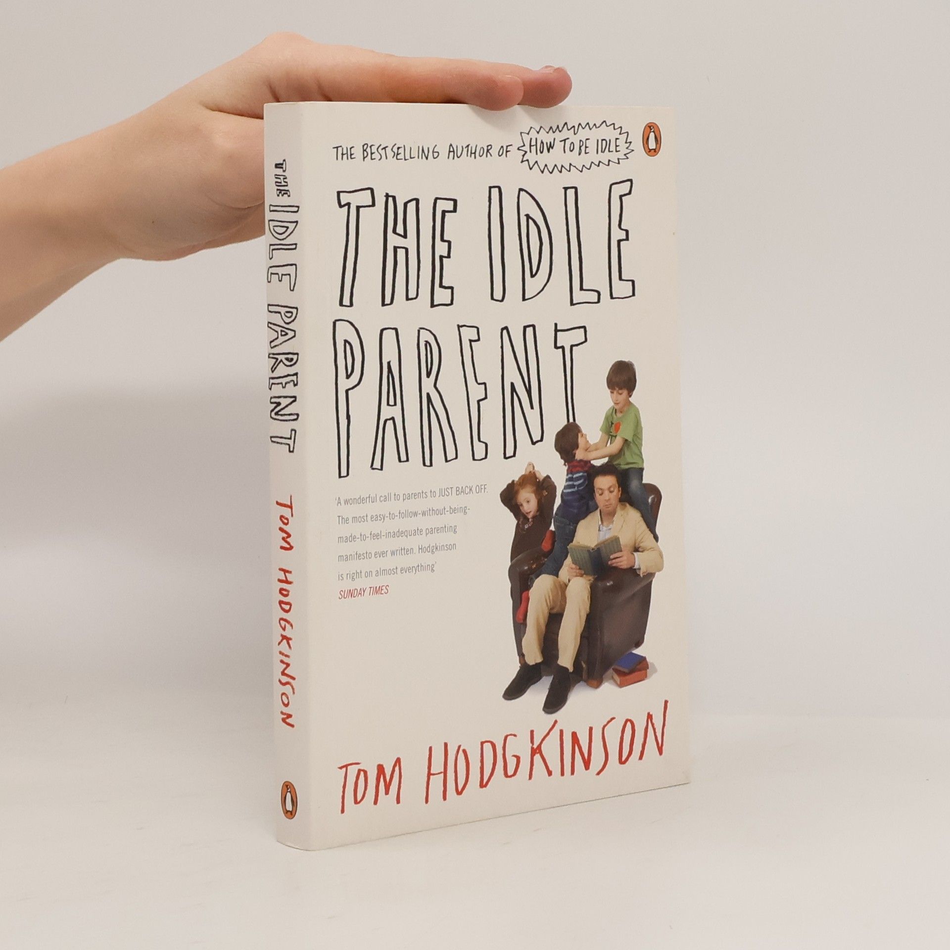 Tom Hodgkinson The Idle Parent