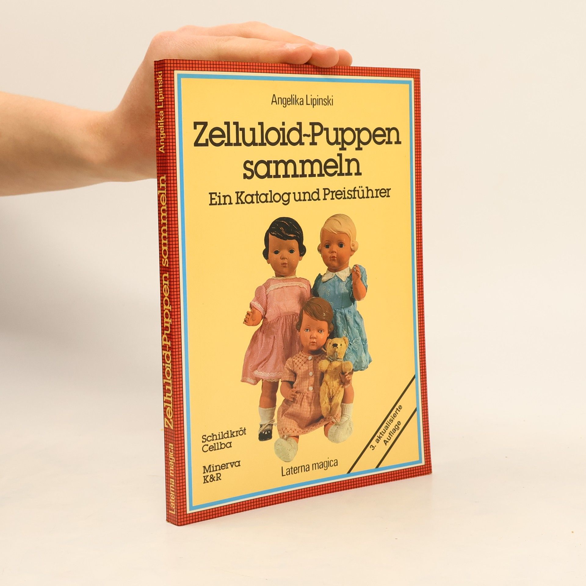 Angelika Lipinski Zelluloidpuppen sammeln - 3. aktualisierte Auflage