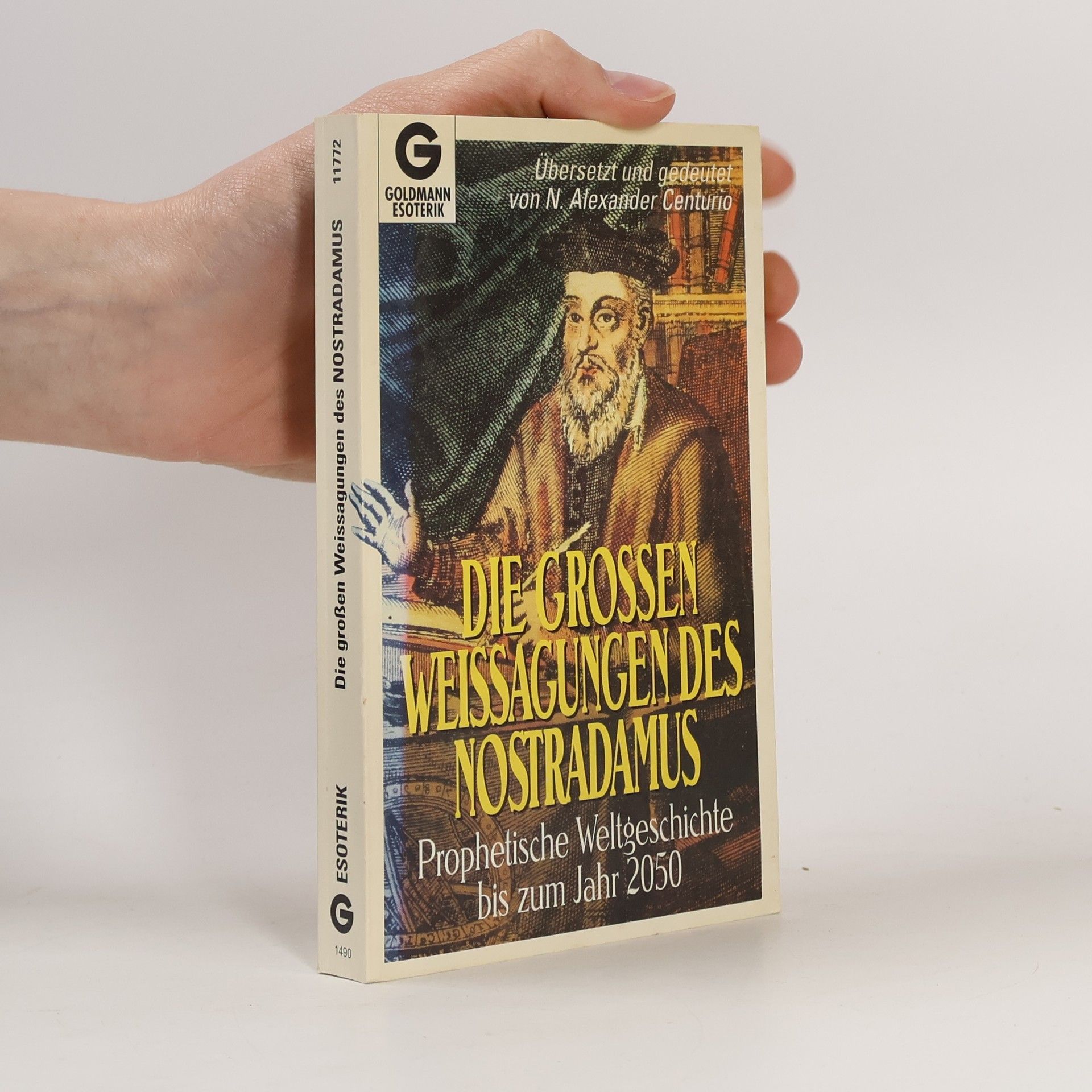 Alexander Centgraf Die grossen Weissagungen des Nostradamus