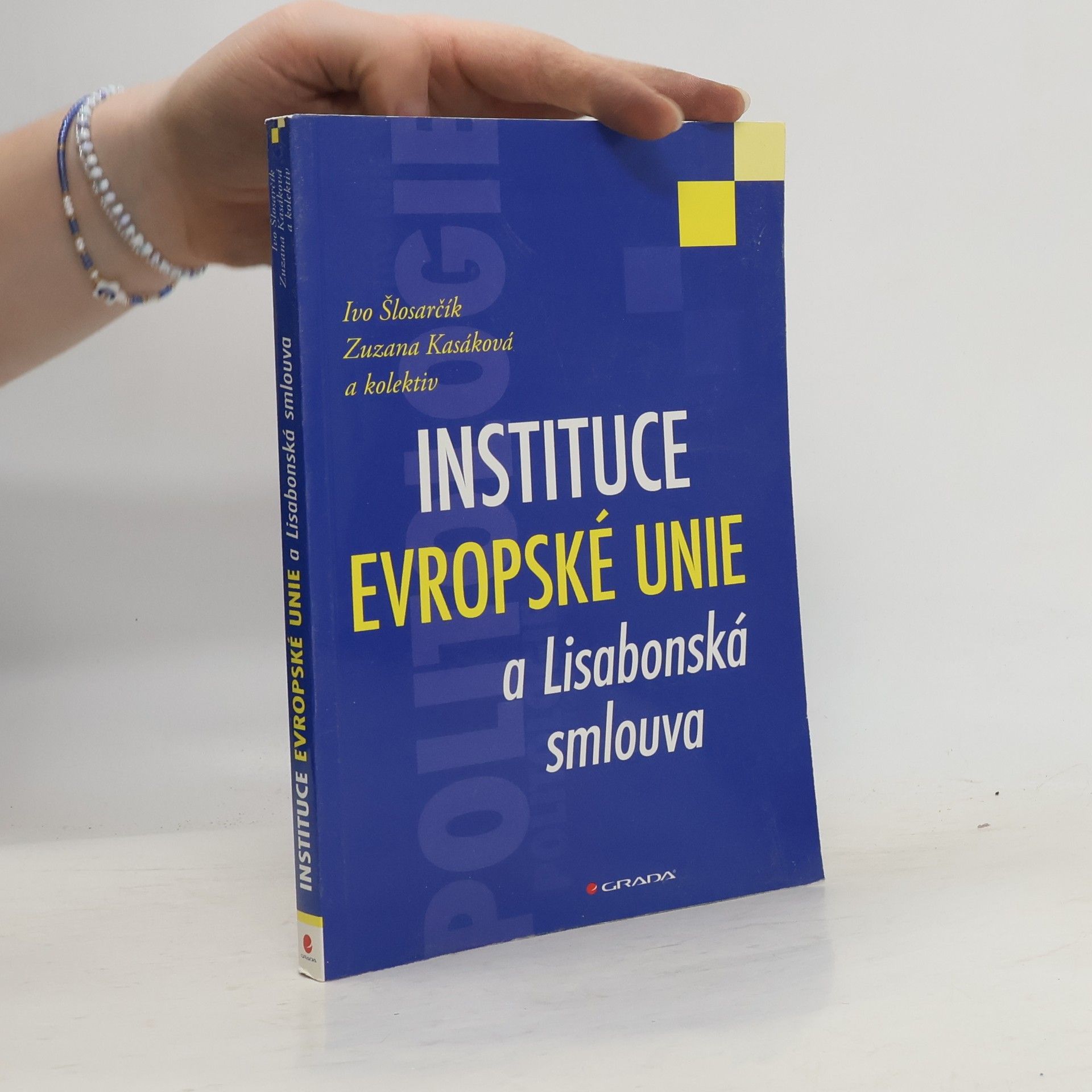 Ivo Šlosarčík Instituce Evropské unie a Lisabonská smlouva