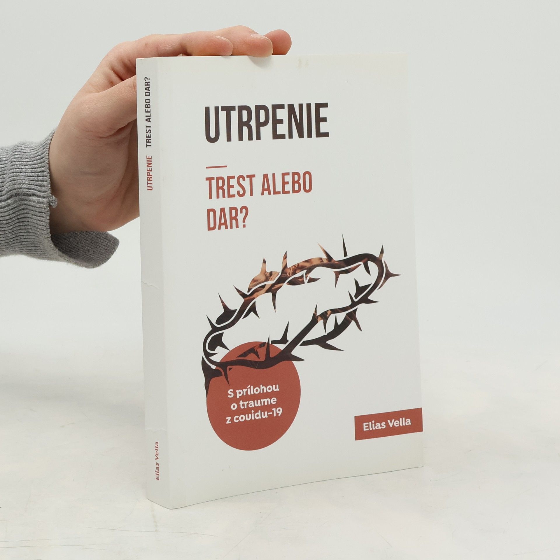 Elias Vella Utrpenie. Trest alebo dar?